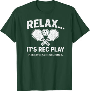Relax It’s Rec Play Nobody is Getting Drafted Pickleball T-Shirt - T-Shirt | Forest