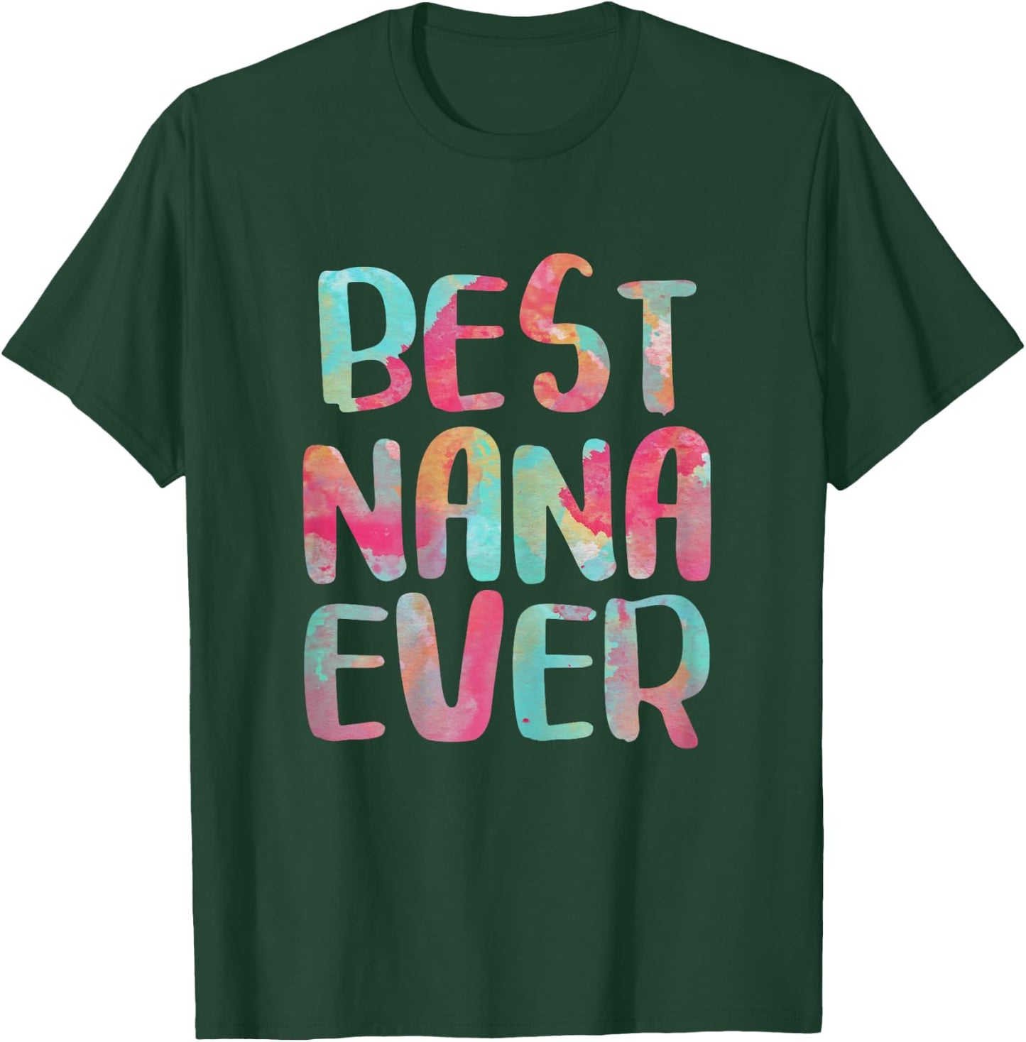 Best Nana Ever Shirt Funny Women Mothers Day T-Shirt - T-Shirt | Forest