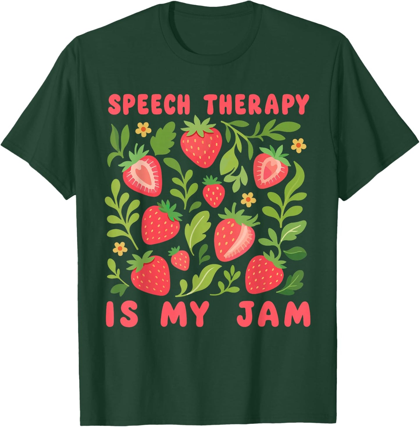 Speech Therapy SLP Speech Pathologist Pathology Therapist T-Shirt - T-Shirt | Forest