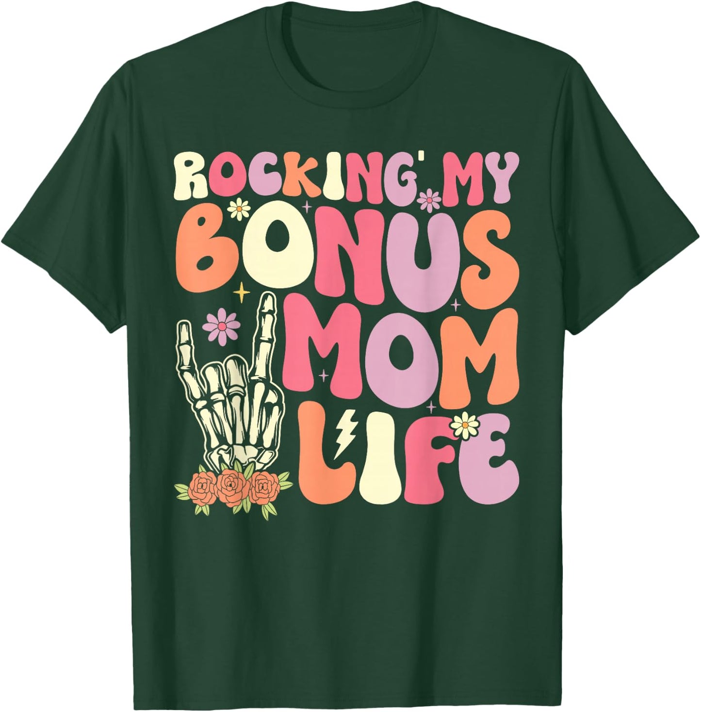 Rocking The Bonus Mom Life Stepmother Stepmom Mother's Day T-Shirt - T-Shirt | Forest