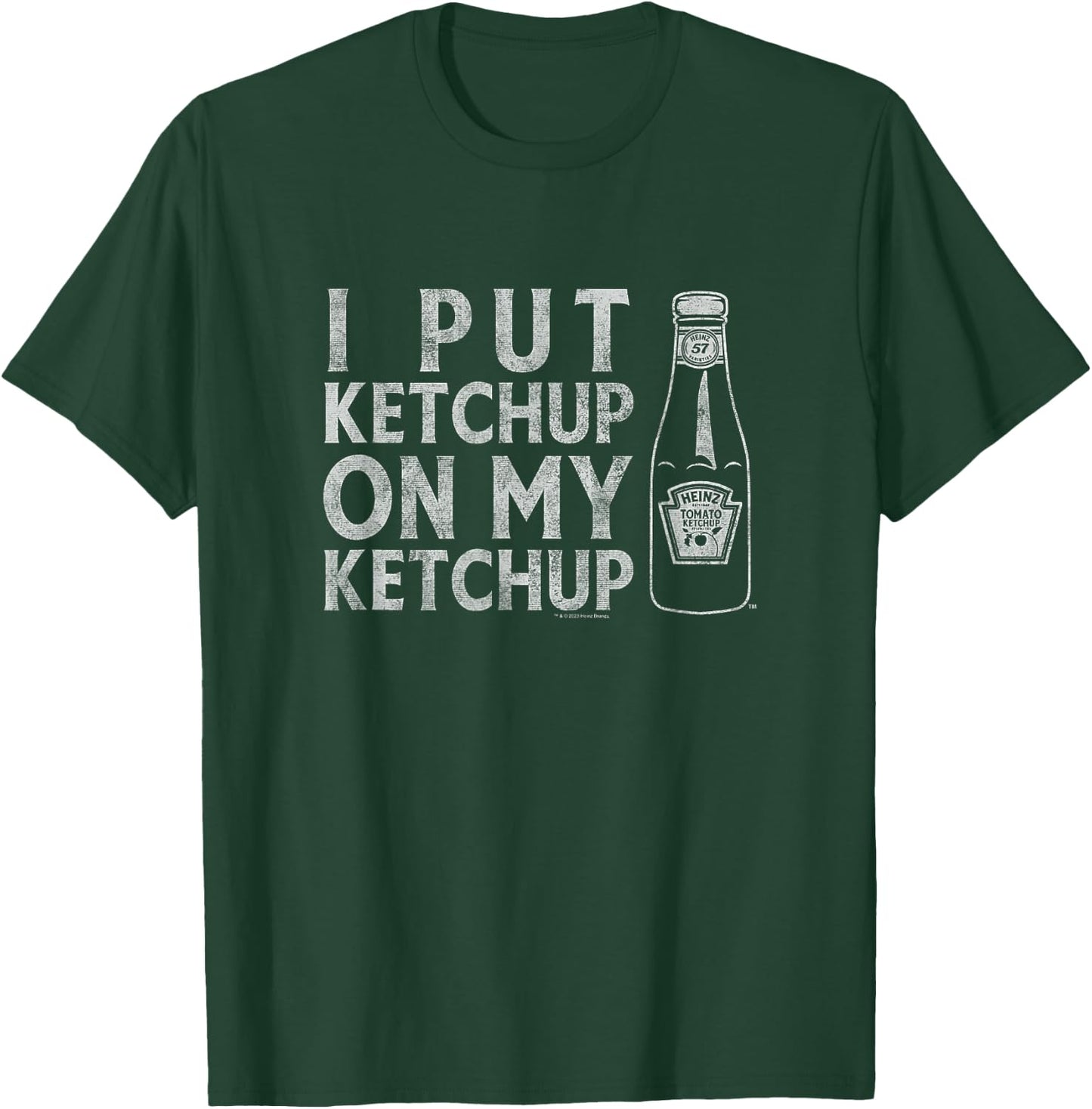 Heinz Tomato Ketchup I Put Ketchup On My Ketchup Distressed T-Shirt - T-Shirt | Forest