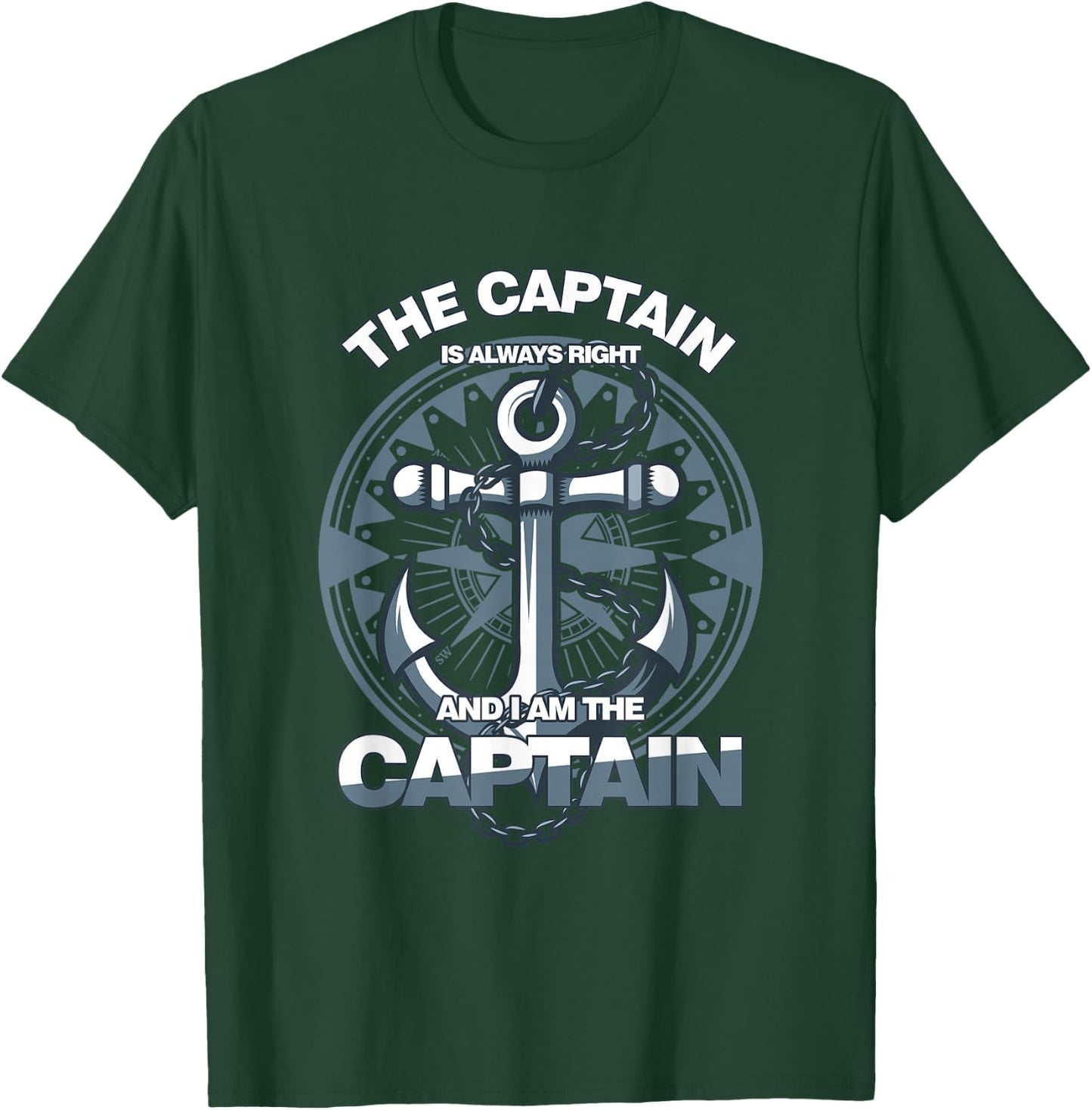 See Captain Always Right Commander Ship Leader T-Shirt - T-Shirt | Forest