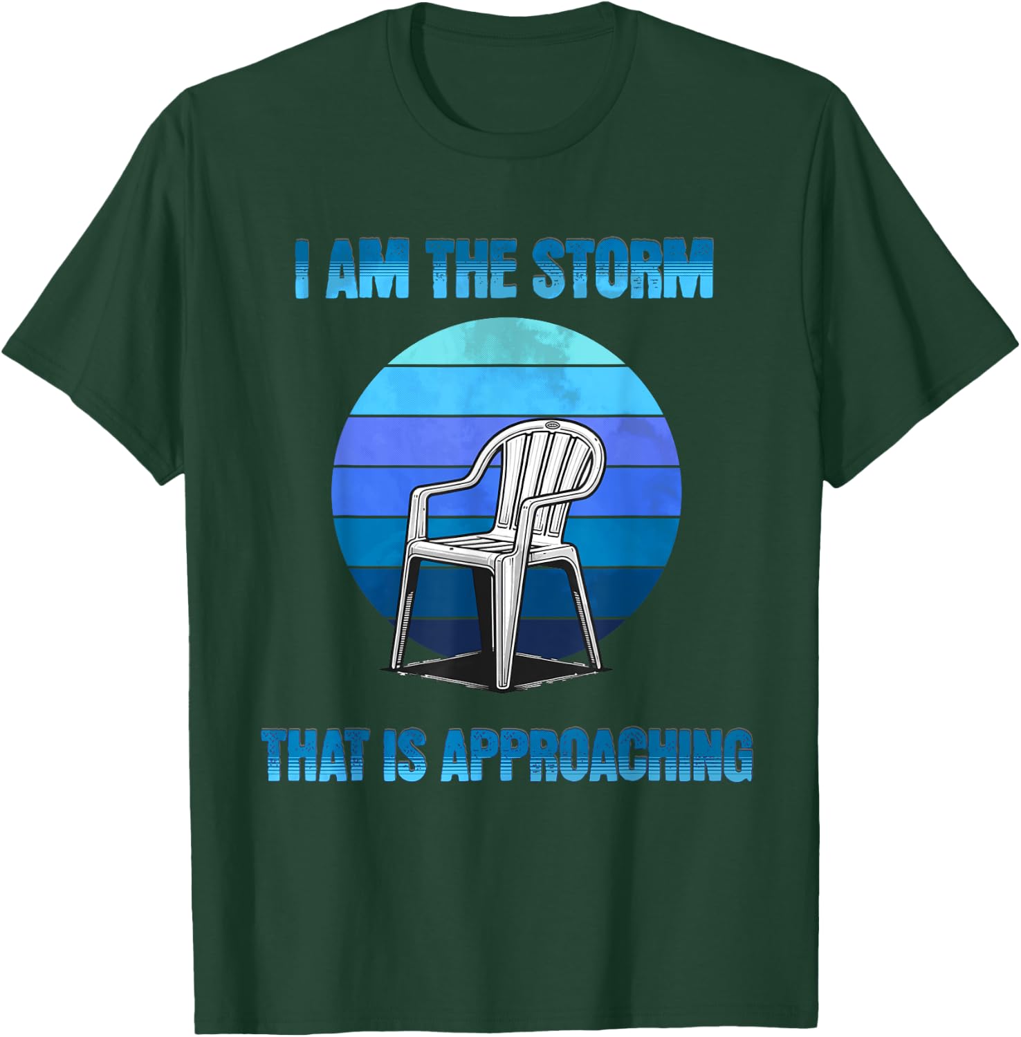 I Am The Storm That Is Approaching Plastic Chair Meme T-Shirt - T-Shirt | Forest
