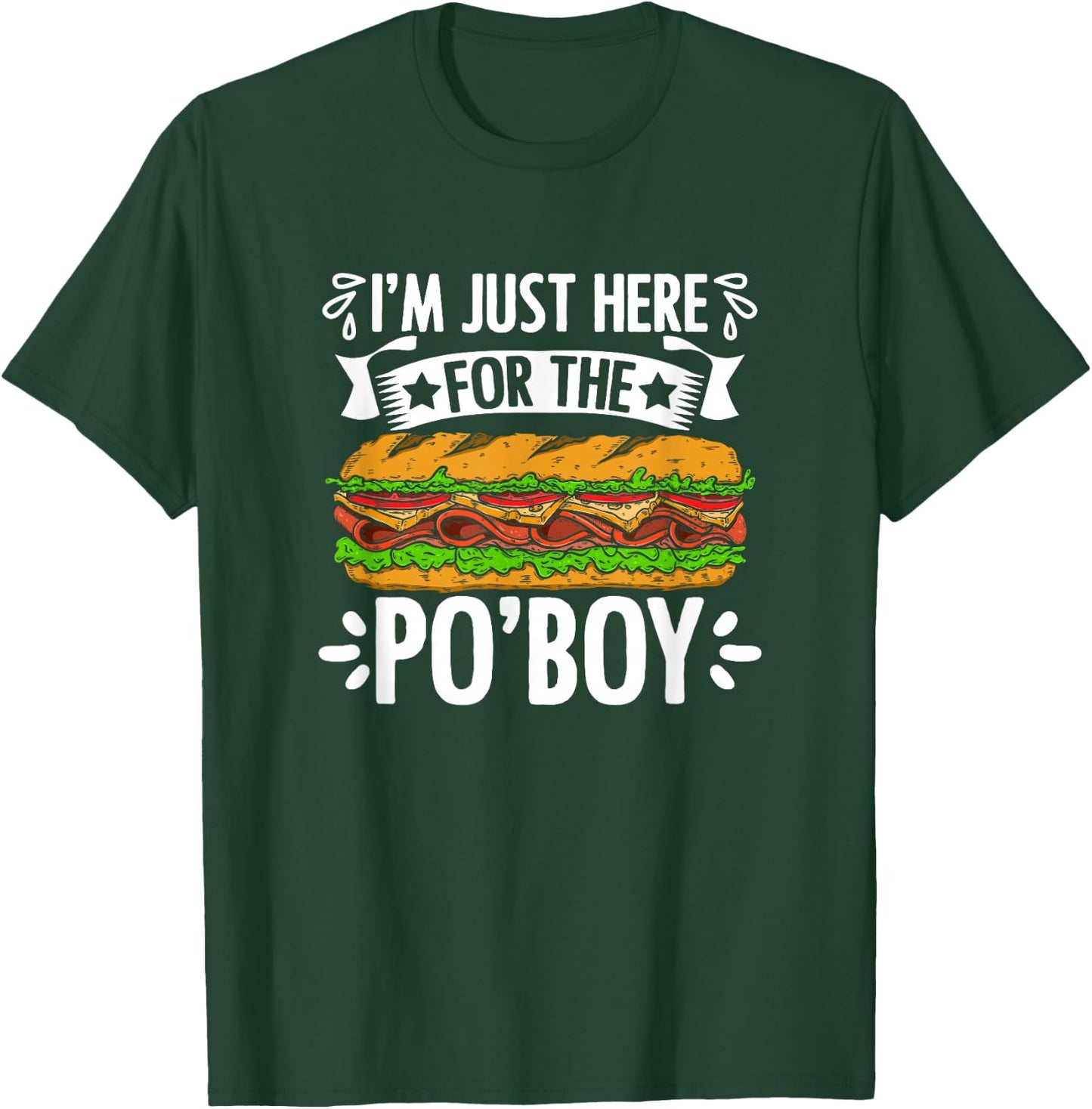 Just Here For Po'Boy Sandwich Food New Orleans Po-Boy T-Shirt - T-Shirt | Forest