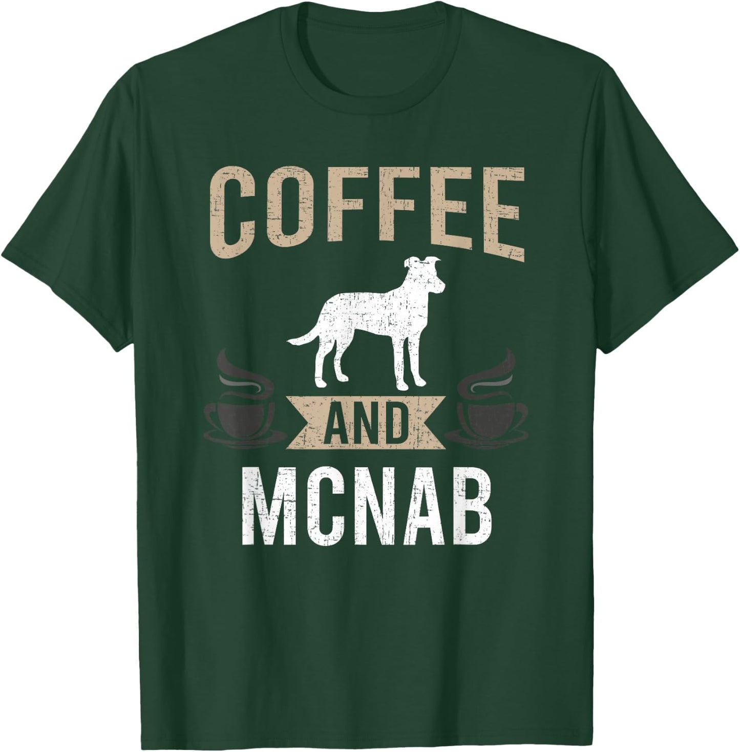 Coffee and Mcnab Dog Lover T-Shirt - T-Shirt | Forest