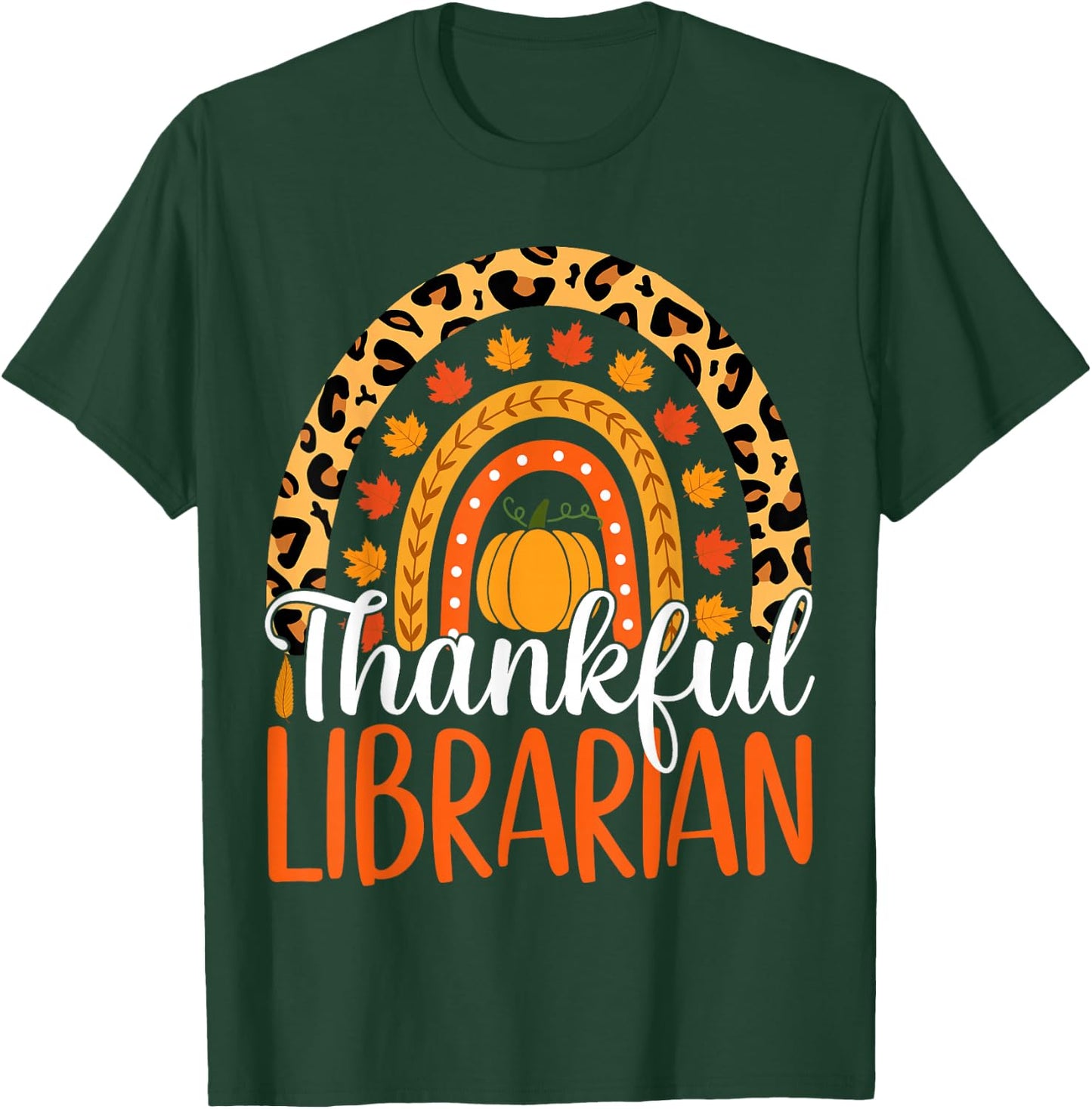 Thankful Librarian Rainbow Fall Librarian Thanksgiving T-Shirt - T-Shirt | Forest