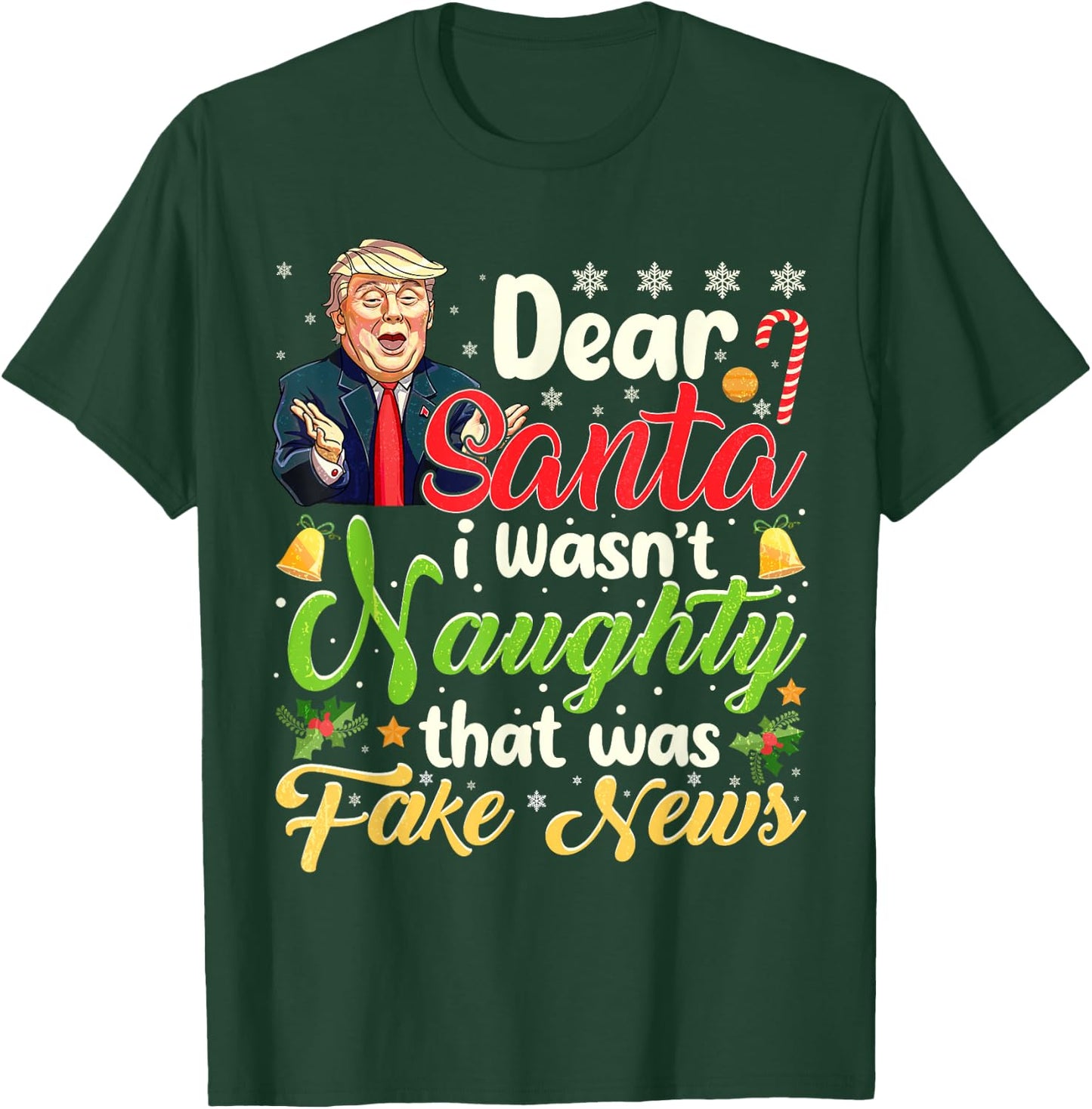 Christmas Trump Dear Santa Fake News Funny Xmas Men Women T-Shirt - T-Shirt | Forest