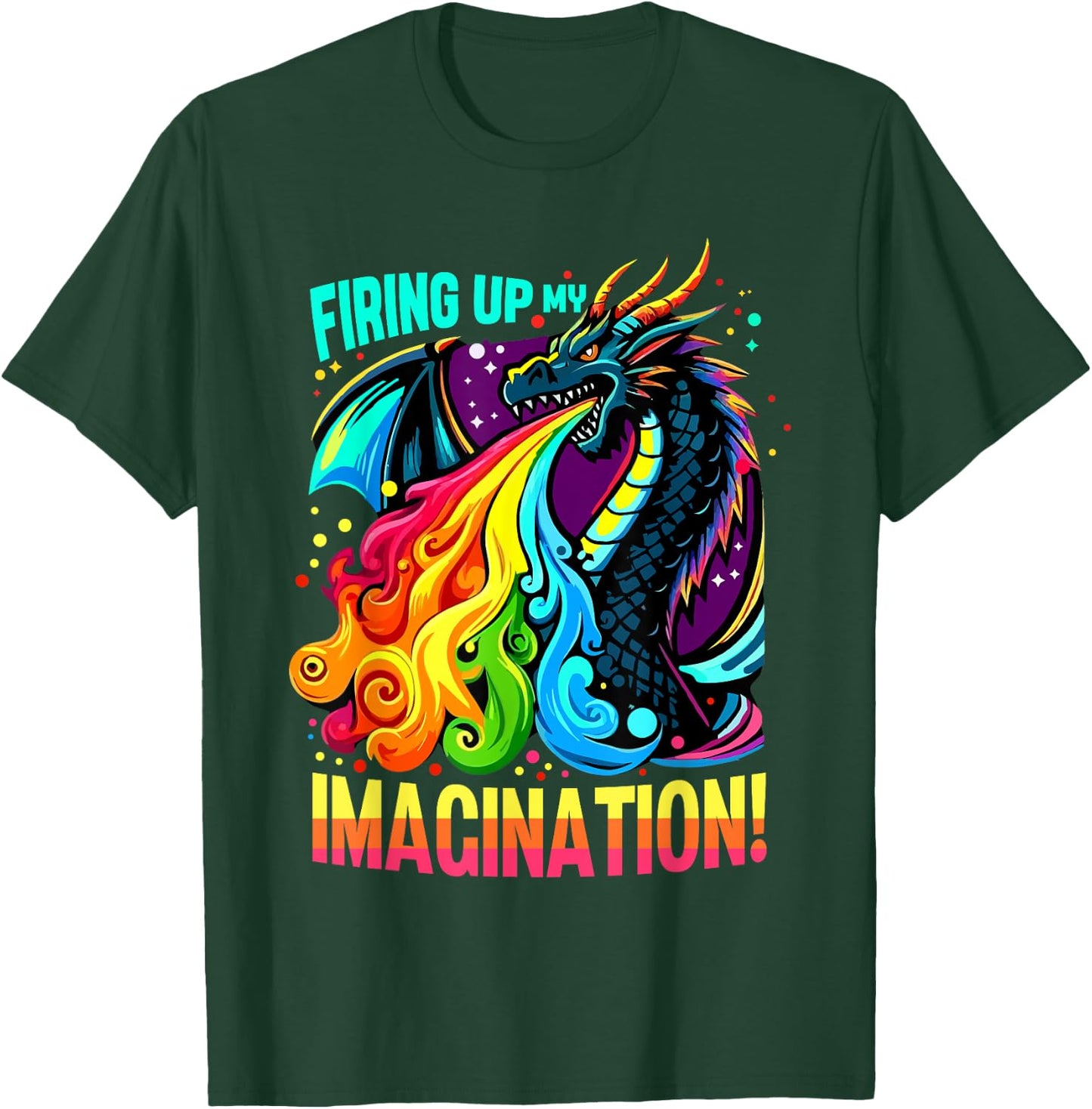 Firing Up My Imagination Colorful Dragon Creativity T-Shirt - T-Shirt | Forest