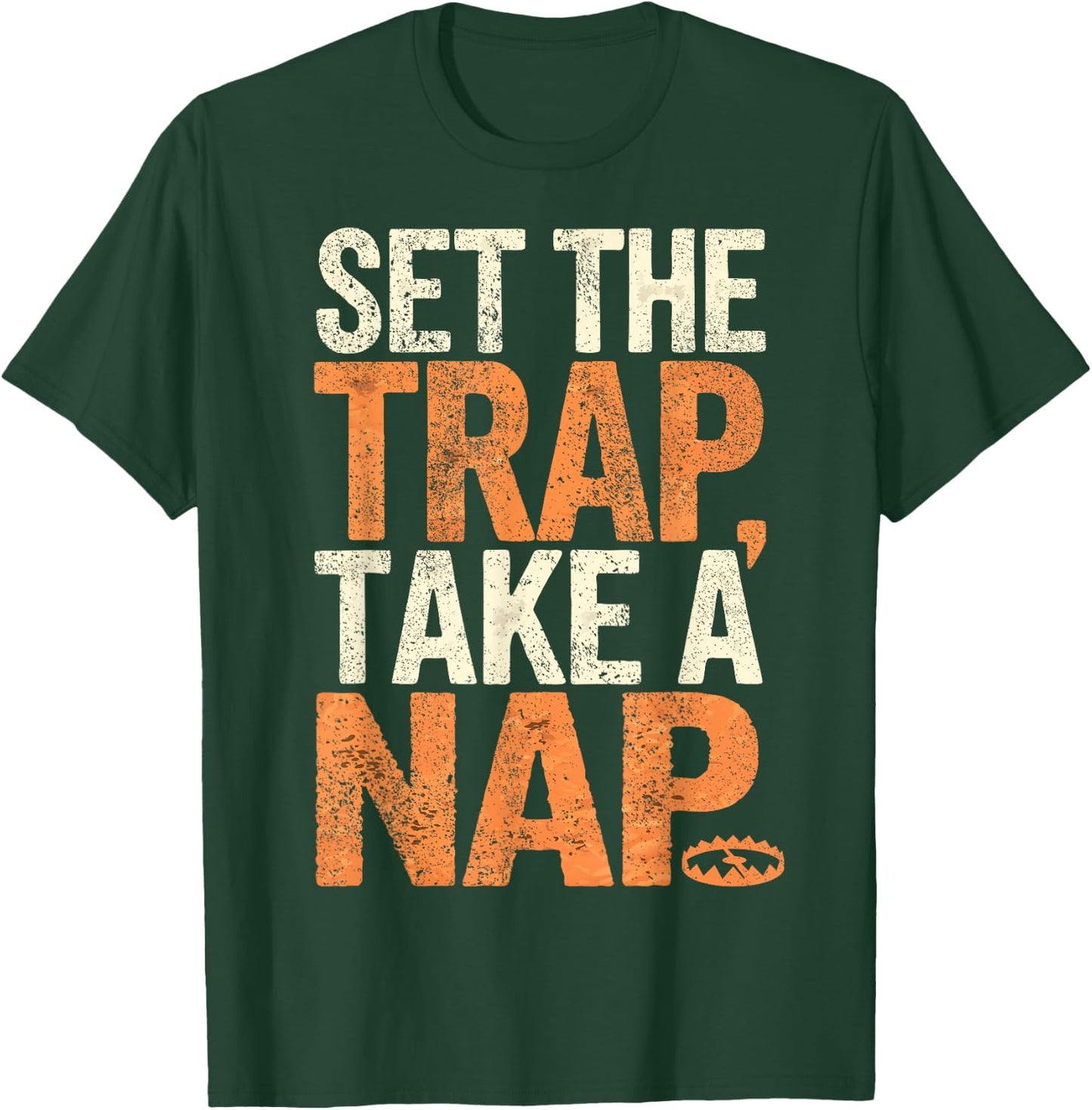 Trapper Set The Trap Take A Nap Funny Trapping T-Shirt - T-Shirt | Forest