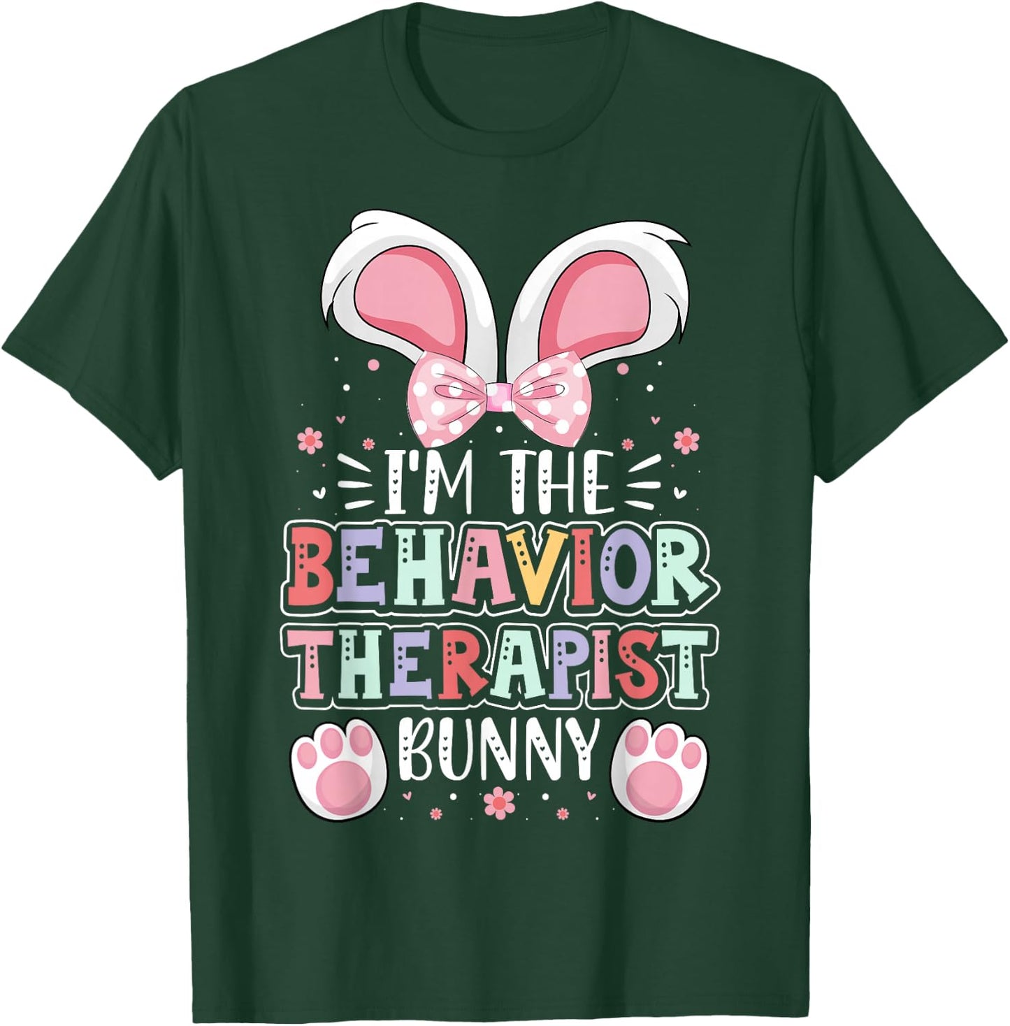 ABA Therapist Easter Day I'm the Behavior Therapist Bunny T-Shirt - T-Shirt | Forest
