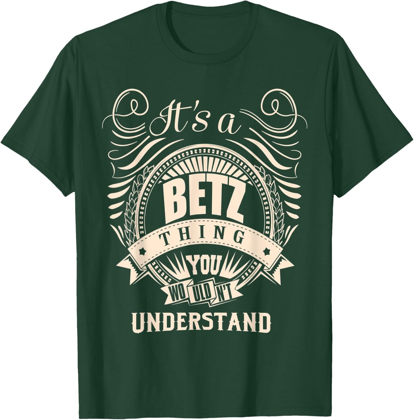 It's a BETZ Thing You Wouldn't Understand Gifts T-Shirt - T-Shirt | Forest