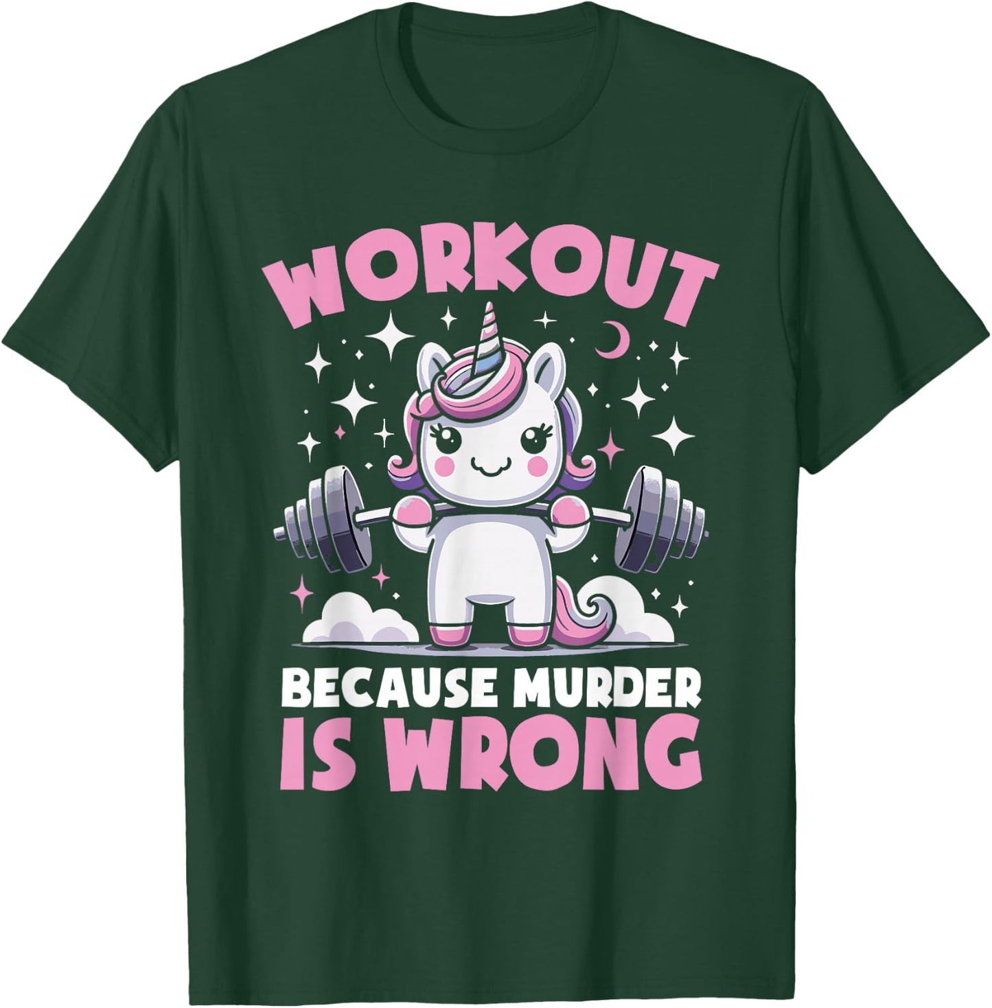 Workout Because Murder Is Wrong Unicorn Fitness Gym Lifting T-Shirt - T-Shirt | Forest