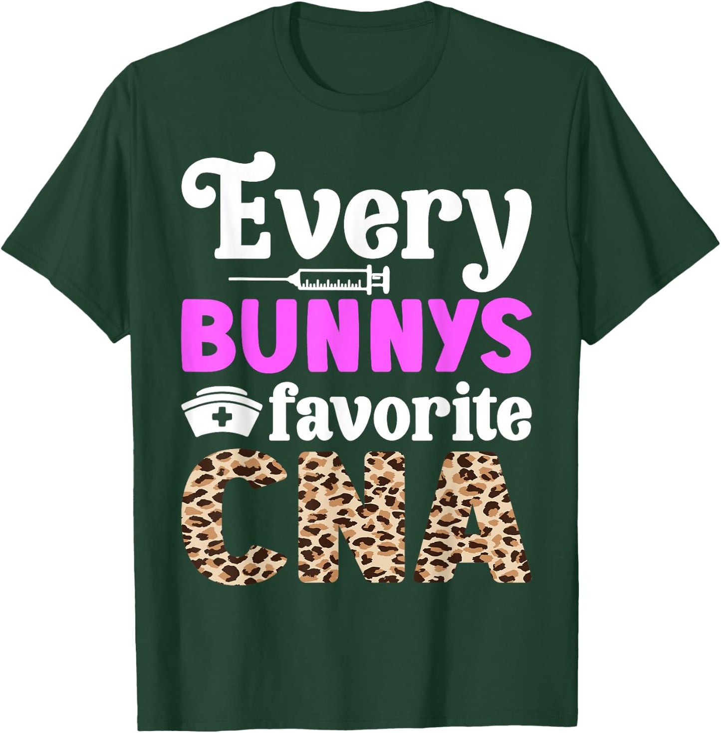 Every Bunny's Favorite CNA T-Shirt - T-Shirt | Forest