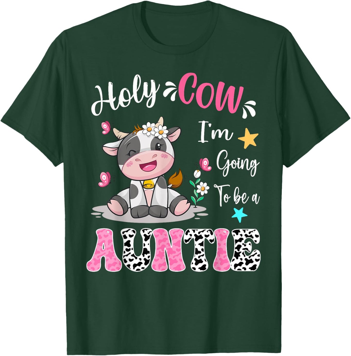 Holy Cow I'm Going To Be a Auntie Pregnancy Announcement T-Shirt - T-Shirt | Forest