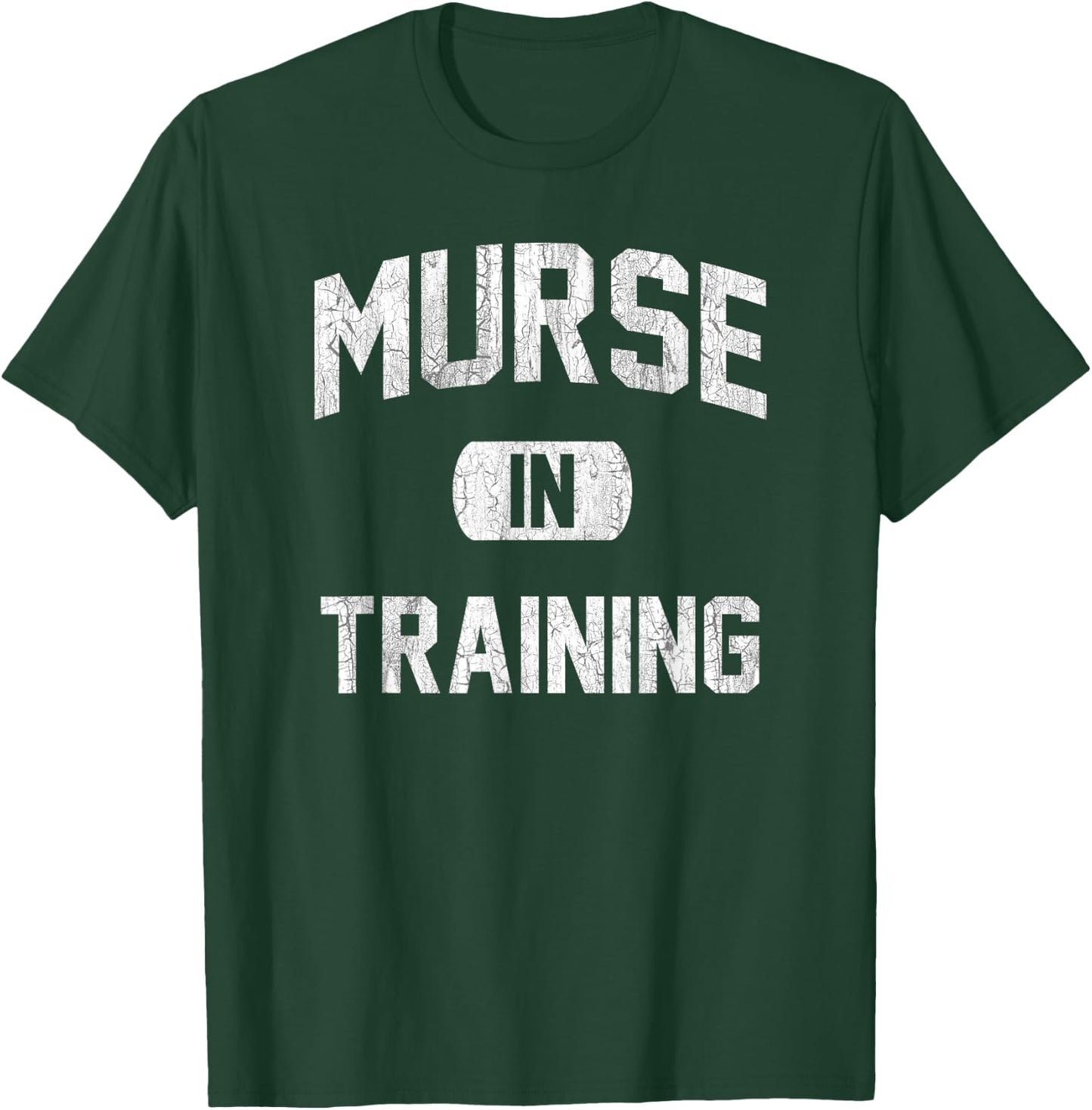 Murse in Training Male Nurse T-Shirt - T-Shirt | Forest