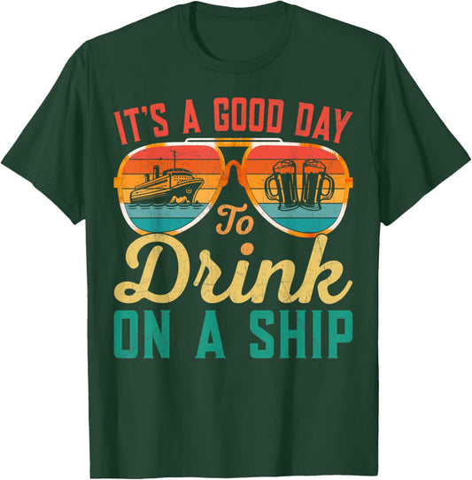 It's A Good Day To Drink On A Ship Cruise Ship Captain Retro T-Shirt - T-Shirt | Forest