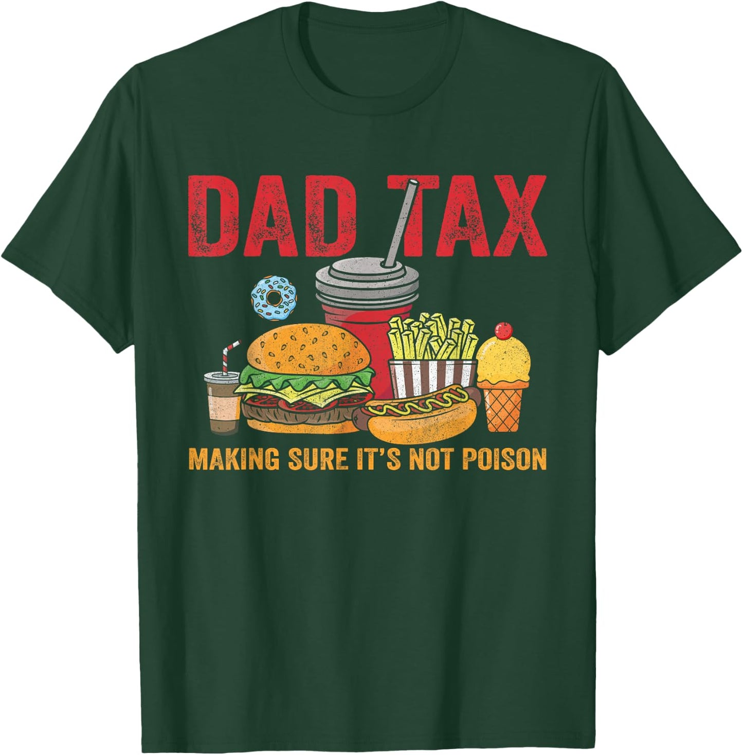 Dad Tax Making Sure It's Not Poison Father’s Day Dad joke T-Shirt - T-Shirt | Forest