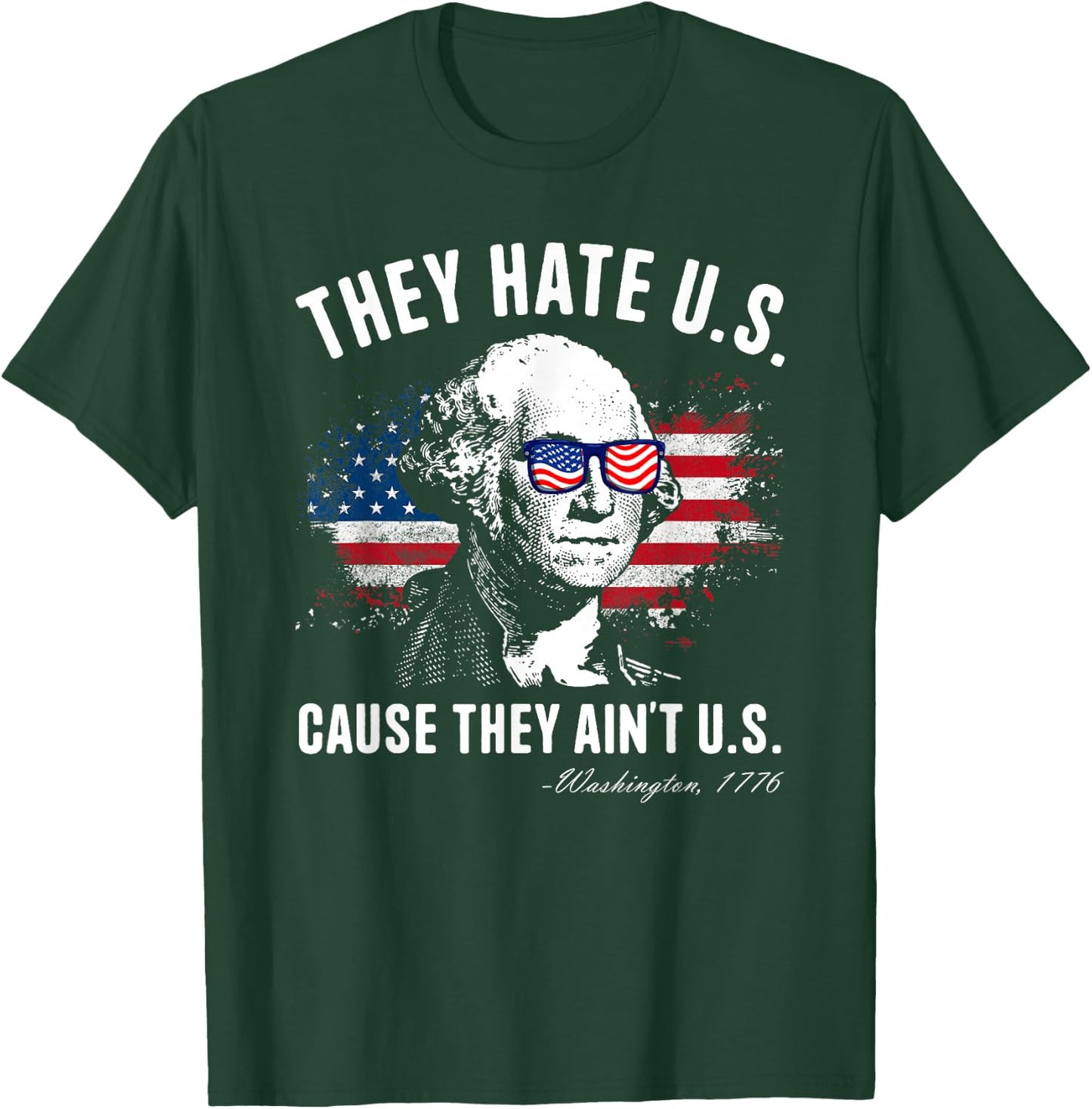 They Hate Us Cause They Ain’t Us George Washington July 4th T-Shirt - T-Shirt | Forest