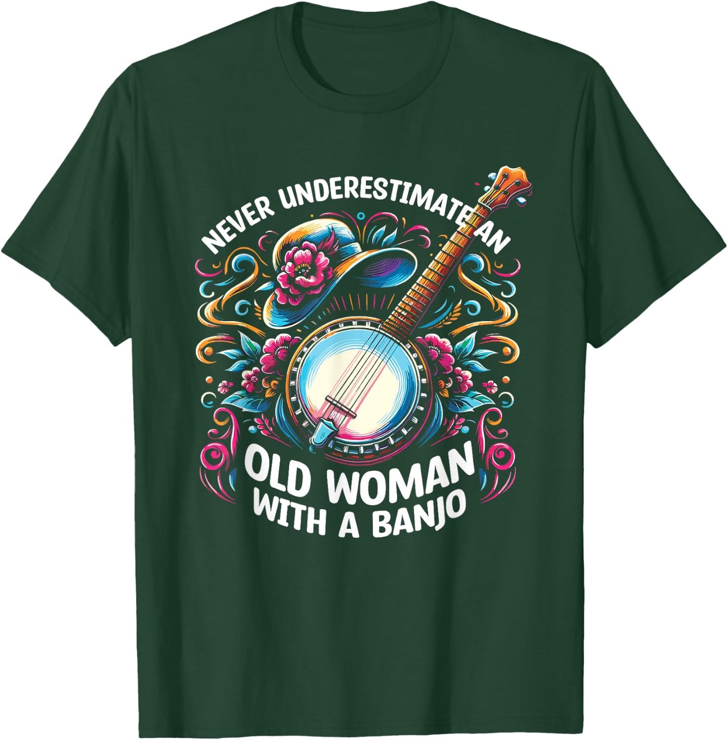 Never Underestimate An Old Woman With A Banjo Banjoist T-Shirt - T-Shirt | Forest