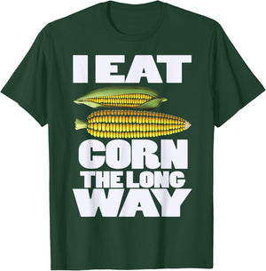Cute I Eat Corn The Long Way Inappropriate Embarrassing T-Shirt - T-Shirt | Forest
