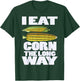 Cute I Eat Corn The Long Way Inappropriate Embarrassing T-Shirt - T-Shirt | Forest