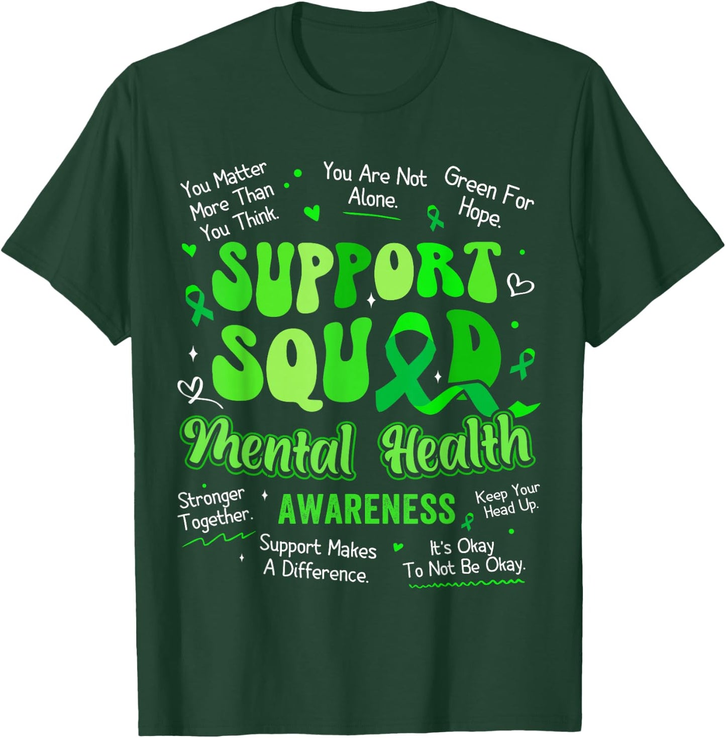 Support Squad Mental Health Awareness Supporting Sentences T-Shirt - T-Shirt | Forest