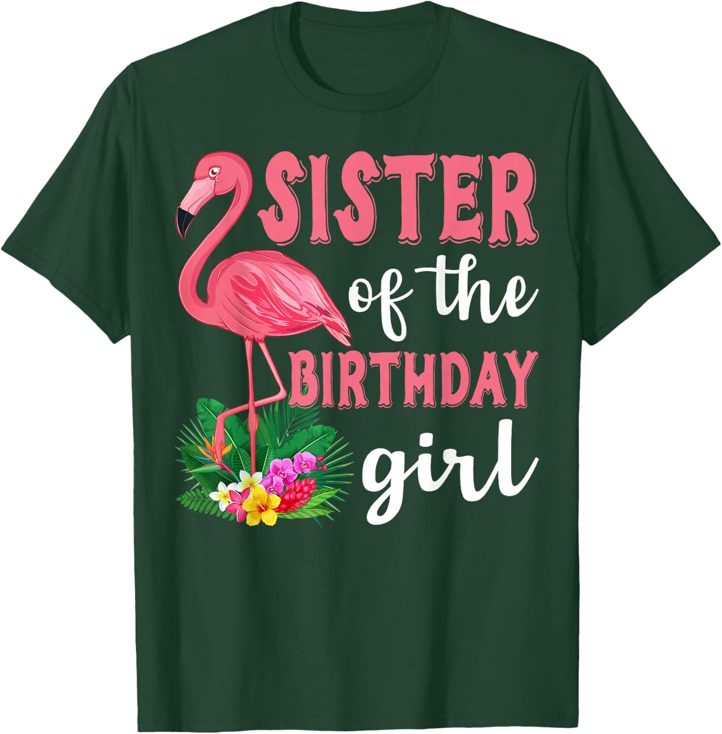 Sister Of The Birthday Girl Flamingo Family Birthday Party T-Shirt - T-Shirt | Forest