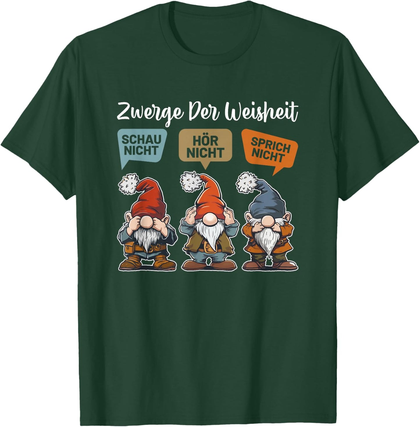 with German Text "Zwerge Der Weisheit Schau Nicht Hör Nicht Speich Nicht Sprich Nicht Zwer, black T-Shirt - T-Shirt | Forest