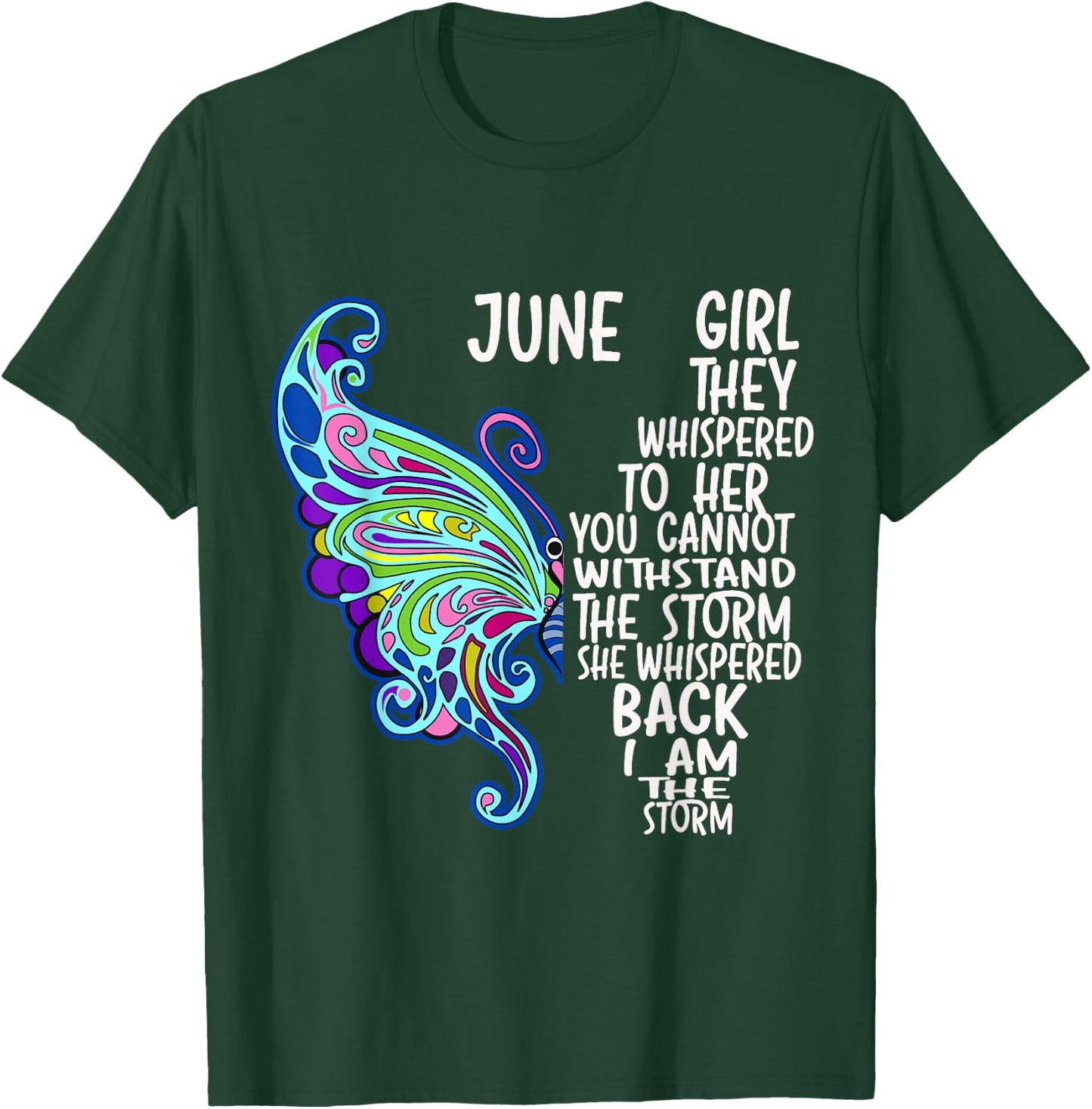 June Girl She Whispered Back I Am The Storm Butterfly T-Shirt - T-Shirt | Forest