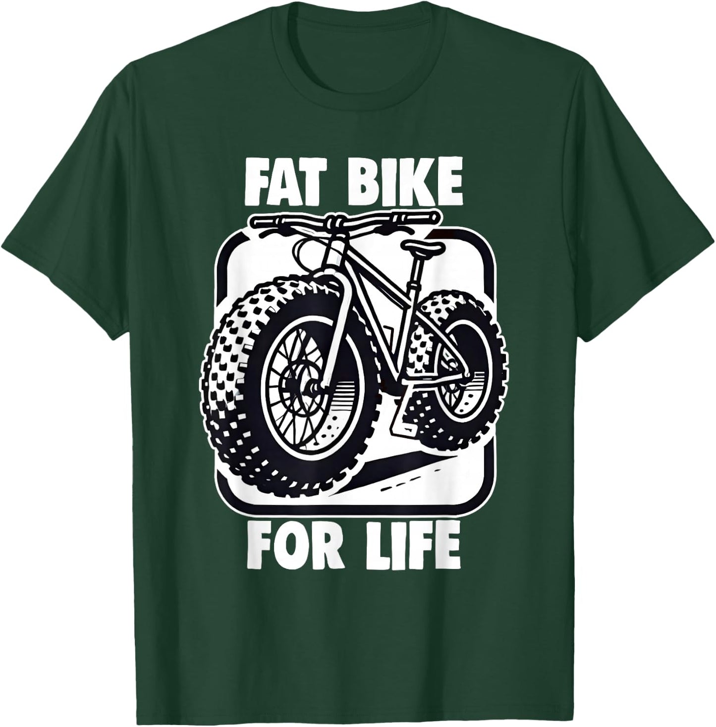 Fatbike Mountainbike Fat Bike For Life Mtb Fatbike T-Shirt - T-Shirt | Forest
