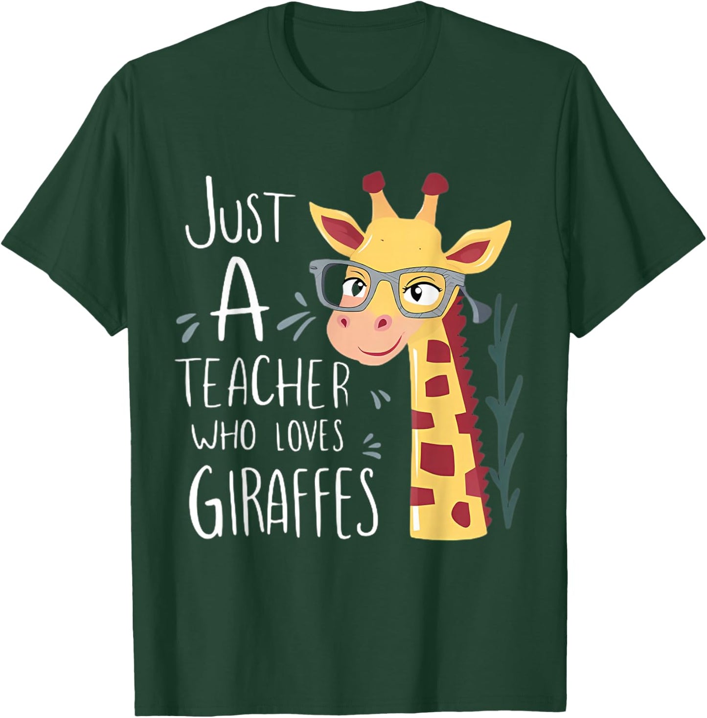 Just a Teacher Who Loves Giraffes Funny Giraffe Teaching T-Shirt - T-Shirt | Forest