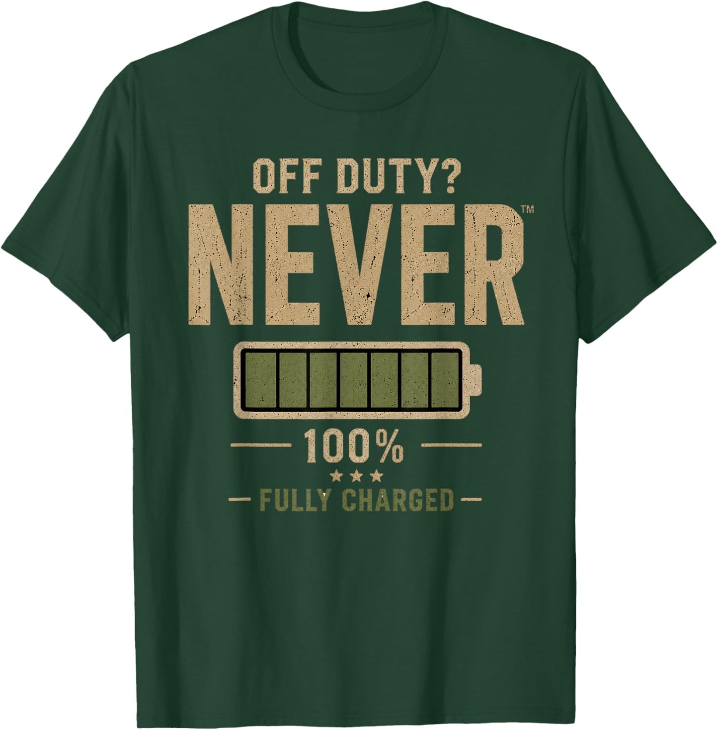 Off Duty? Never Fully Charged Funny Dad T-Shirt - T-Shirt | Forest