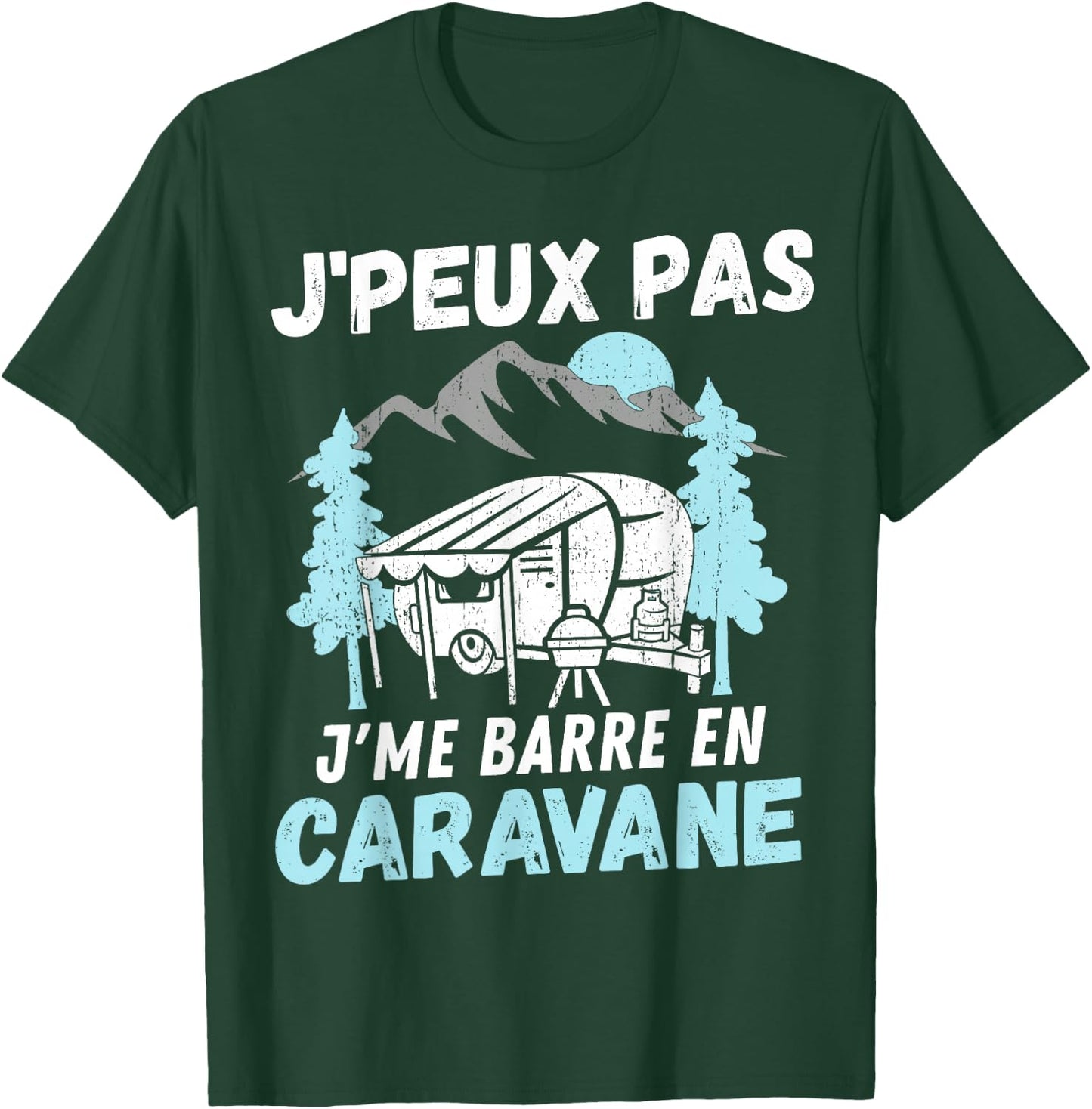 Camping humour camper - Je peux pas je me barre en caravaner T-Shirt - T-Shirt | Forest