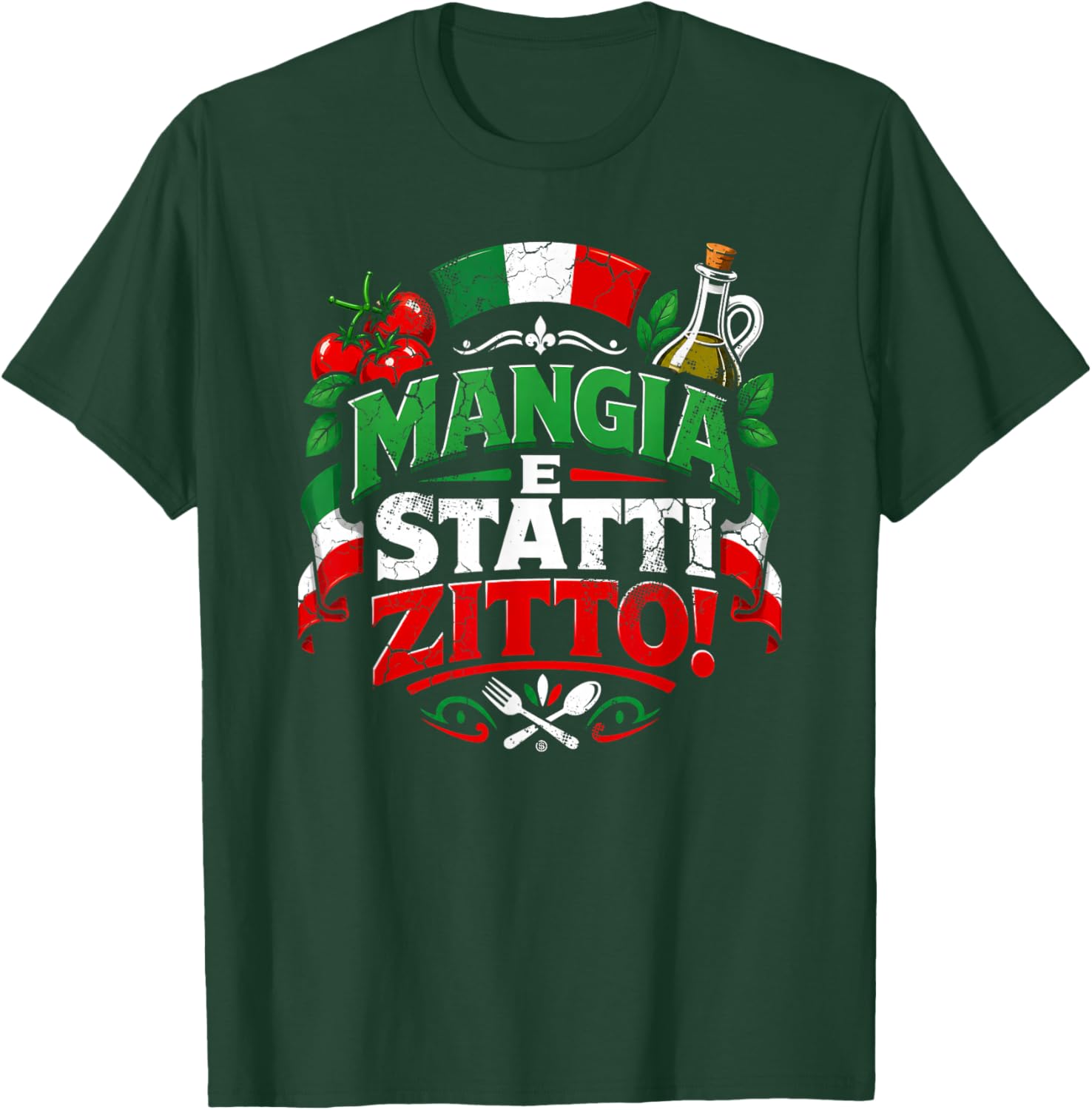 Mangia E Statti Zitto Funny Italian Food Lover Italia T-Shirt - T-Shirt | Forest