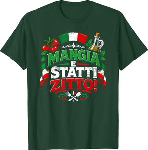 Mangia E Statti Zitto Funny Italian Food Lover Italia T-Shirt - T-Shirt | Forest