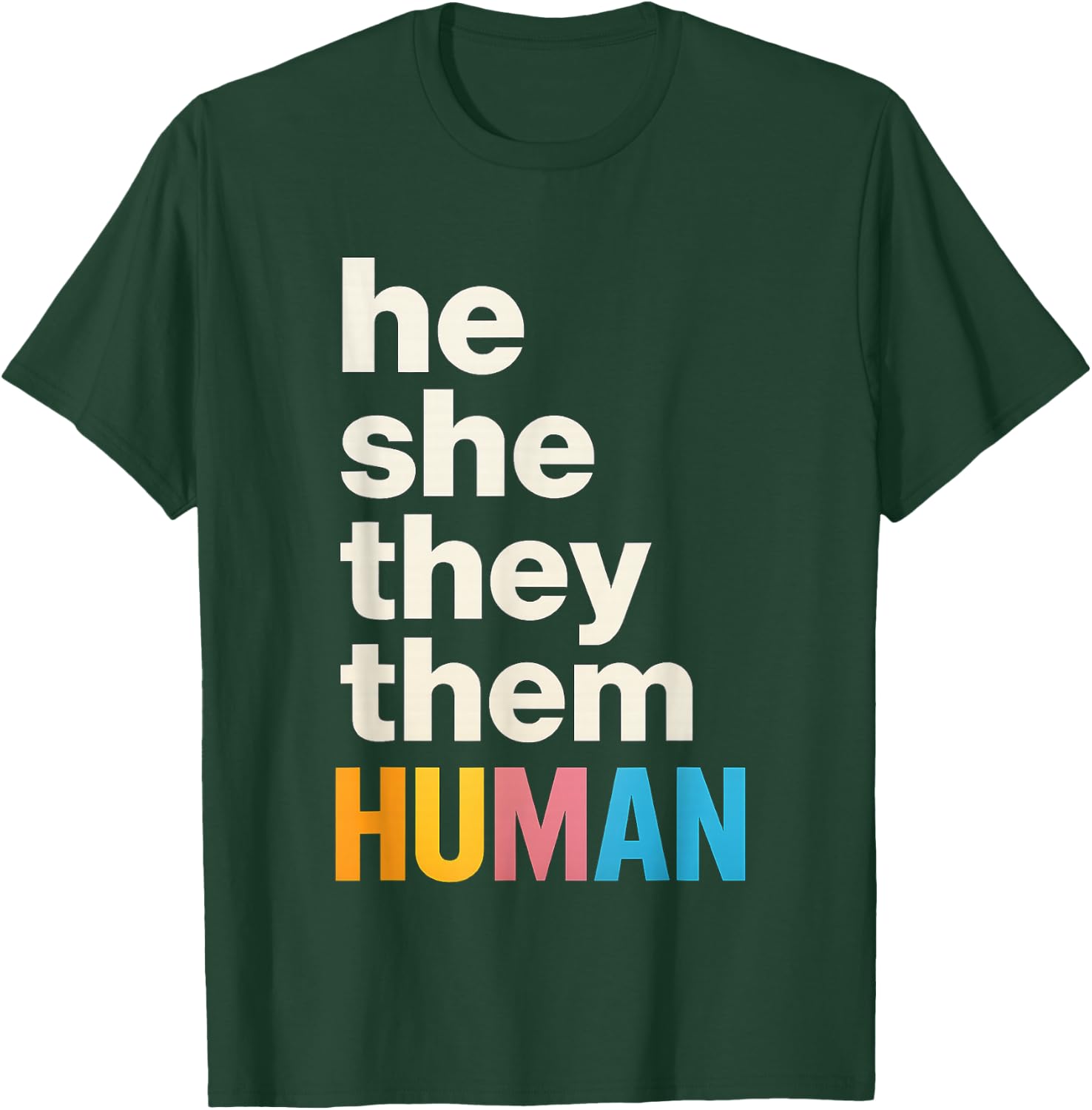 He She They Them Human LGBTQ Pride T-Shirt - T-Shirt | Forest