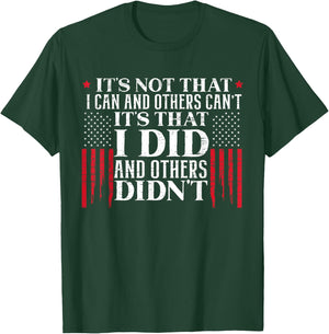 It's Not That I Can And Others Can't It's That I Did Veteran T-Shirt - T-Shirt | Forest