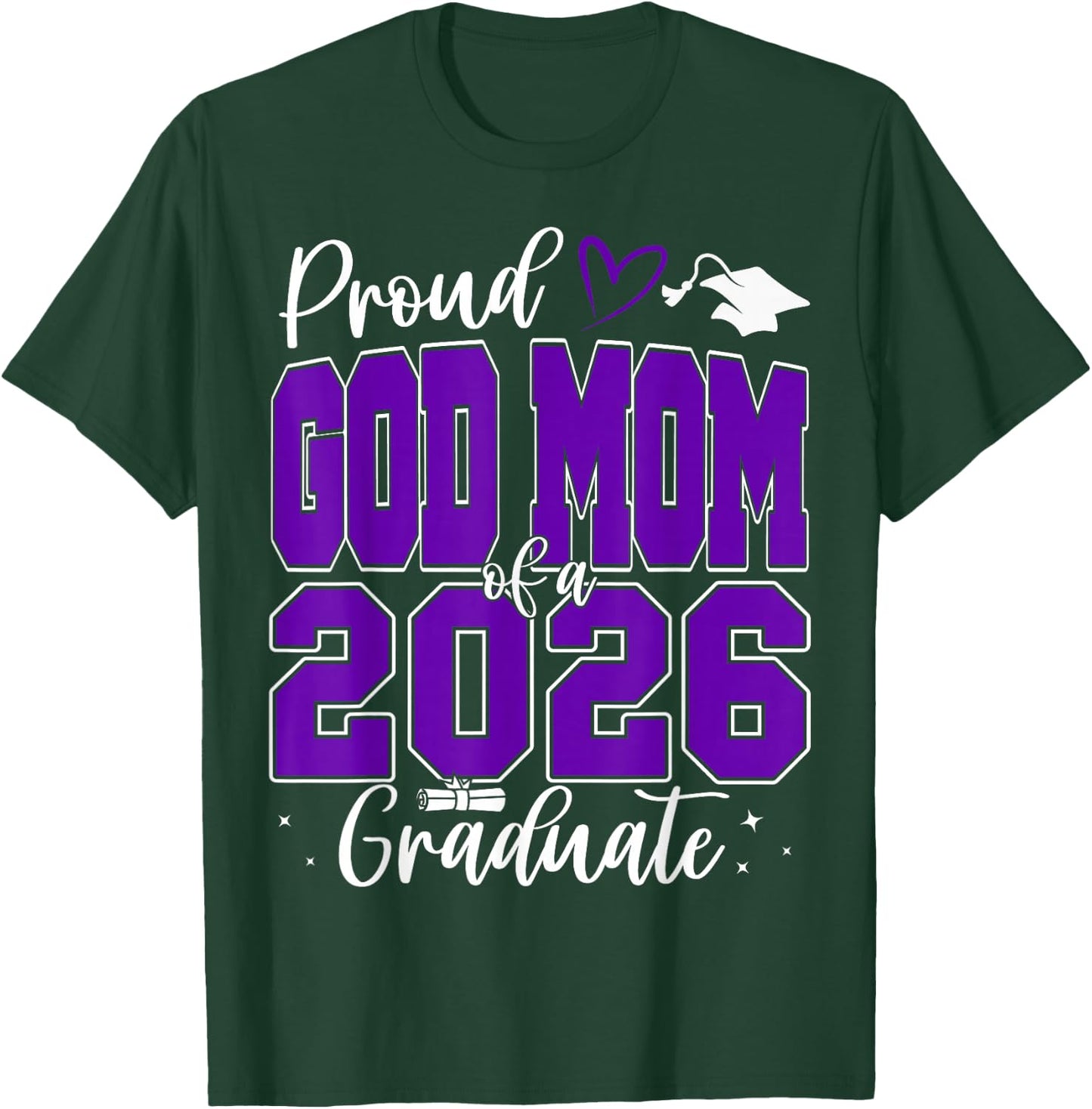 Proud GodMom of a Class of 2026 Graduate Senior Graduation T-Shirt - T-Shirt | Forest