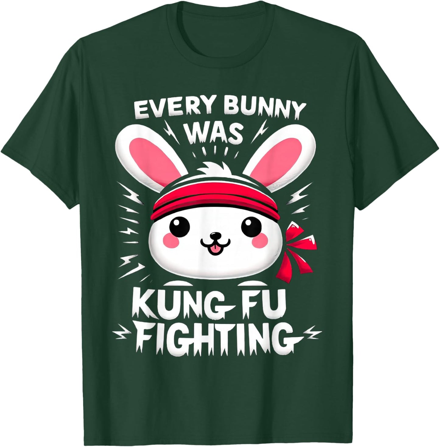 Every Bunny Was Kung Fu Fighting Funny Easter Rabbit T-Shirt - T-Shirt | Forest