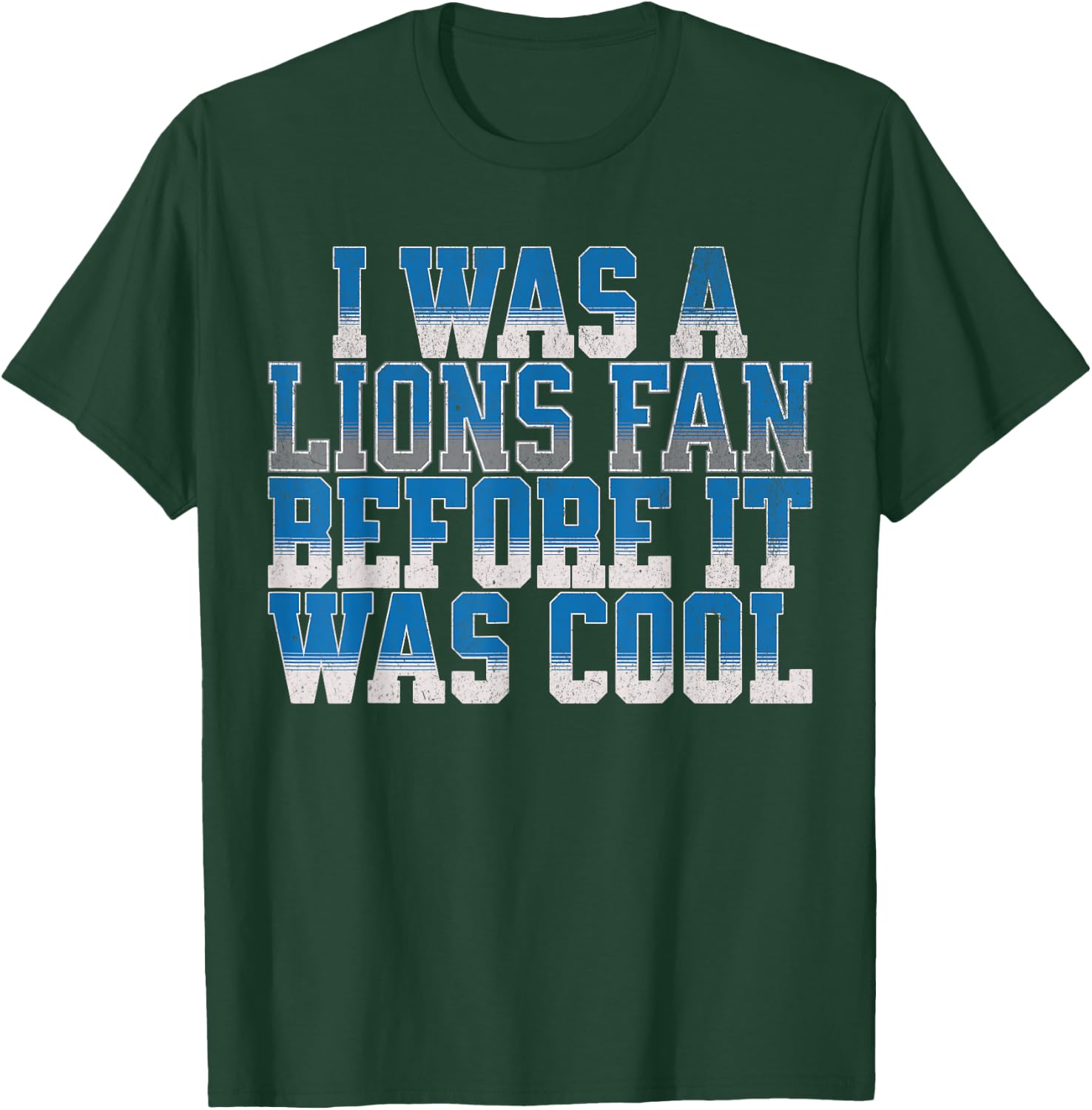 Lions Fan Before It Was Cool Lions Gear Lions Fan Men Women T-Shirt - T-Shirt | Forest