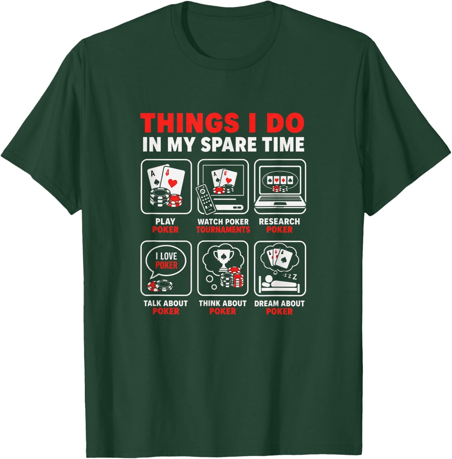 Things I Do in My Spare Time Poker Funny T-Shirt - T-Shirt | Forest