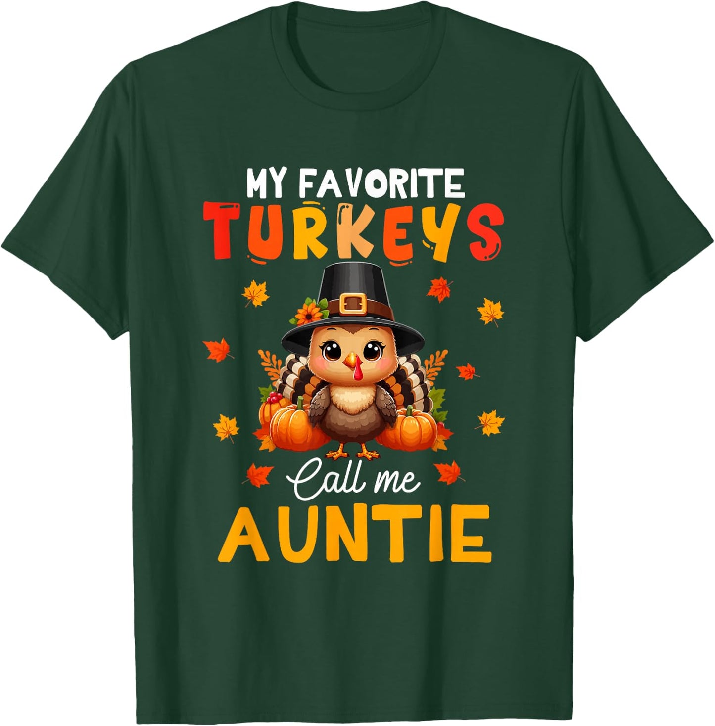 My Favorite Turkeys Call Me Auntie Thanksgiving Family Group T-Shirt - T-Shirt | Forest