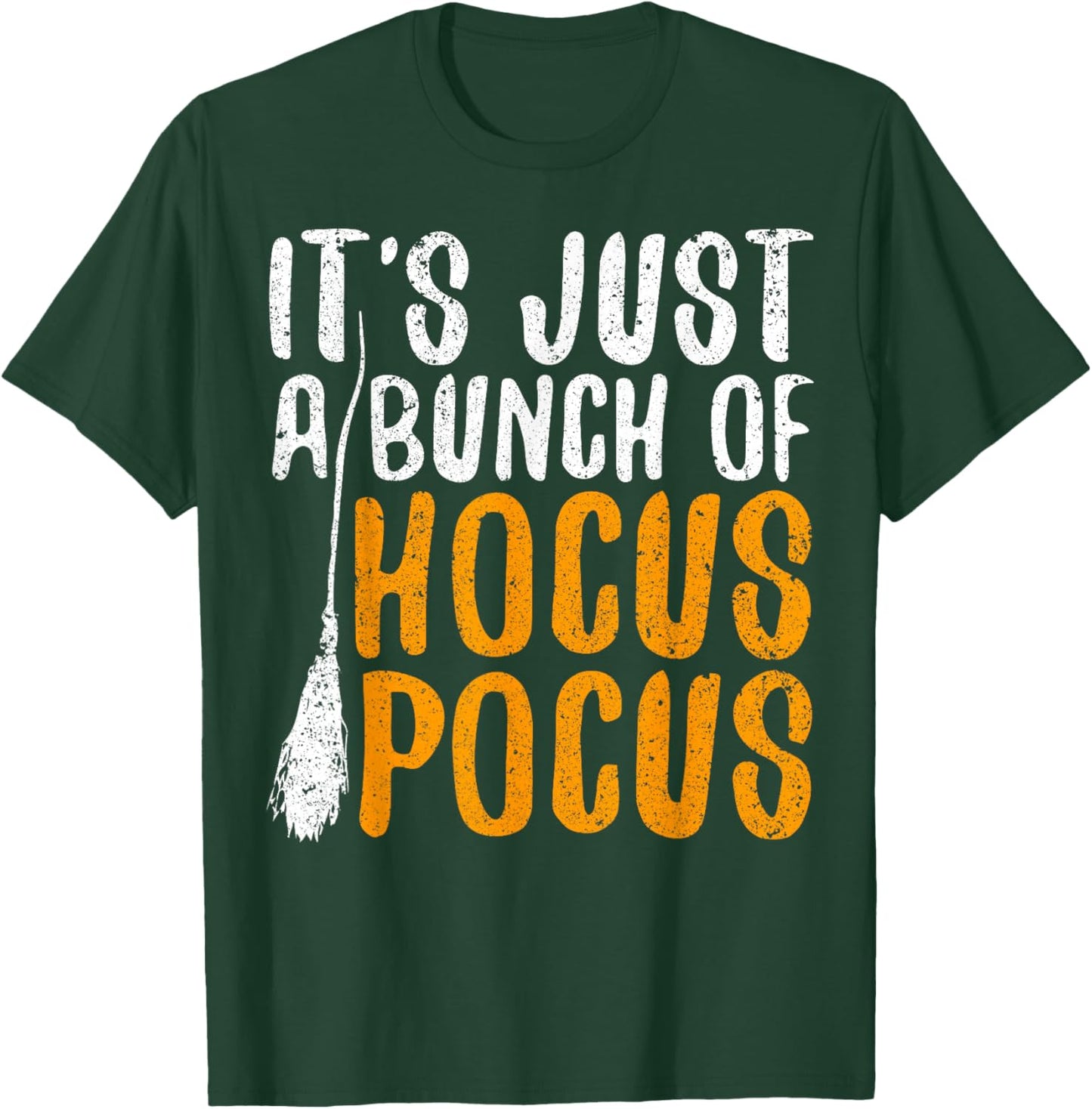It's Just A Bunch Of Hocus Pocus T-Shirt - T-Shirt | Forest