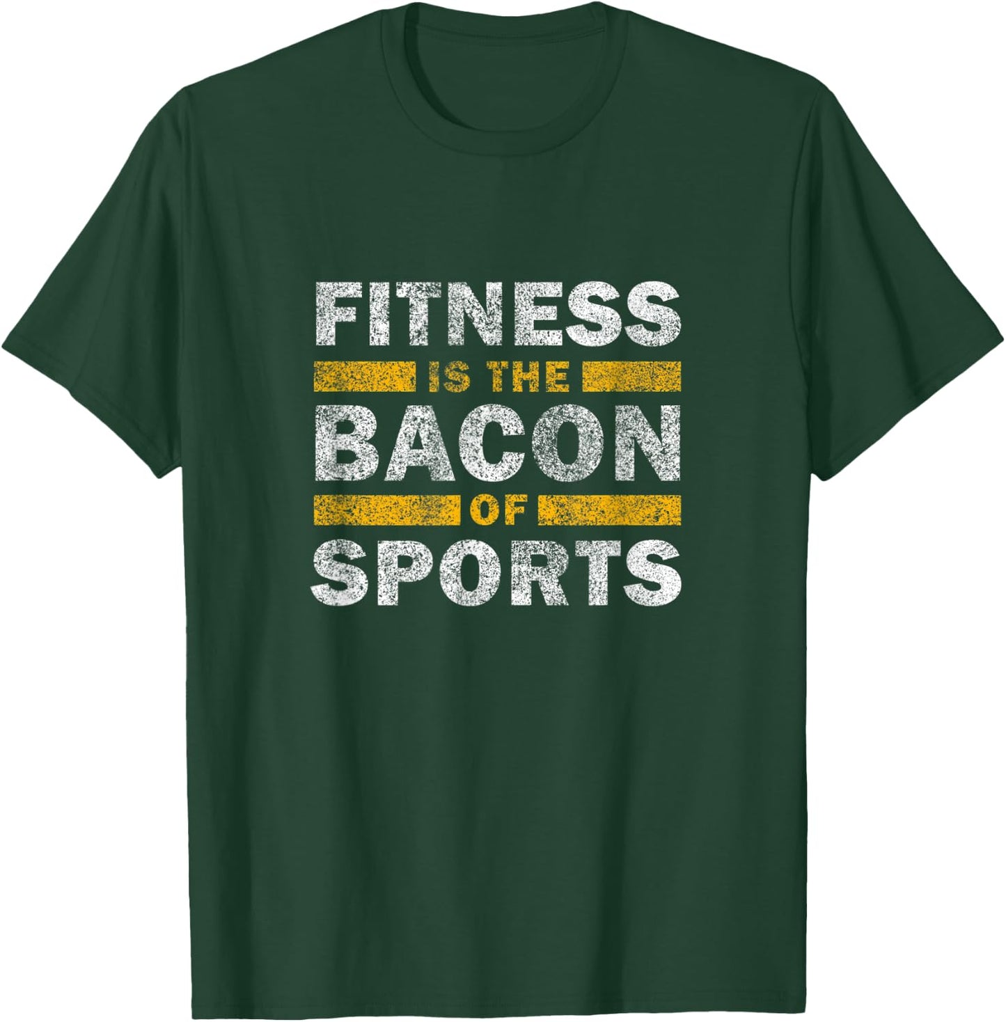 Fitness Saying Funny - Fitness Is The Bacon Of Sports Gym T-Shirt - T-Shirt | Forest
