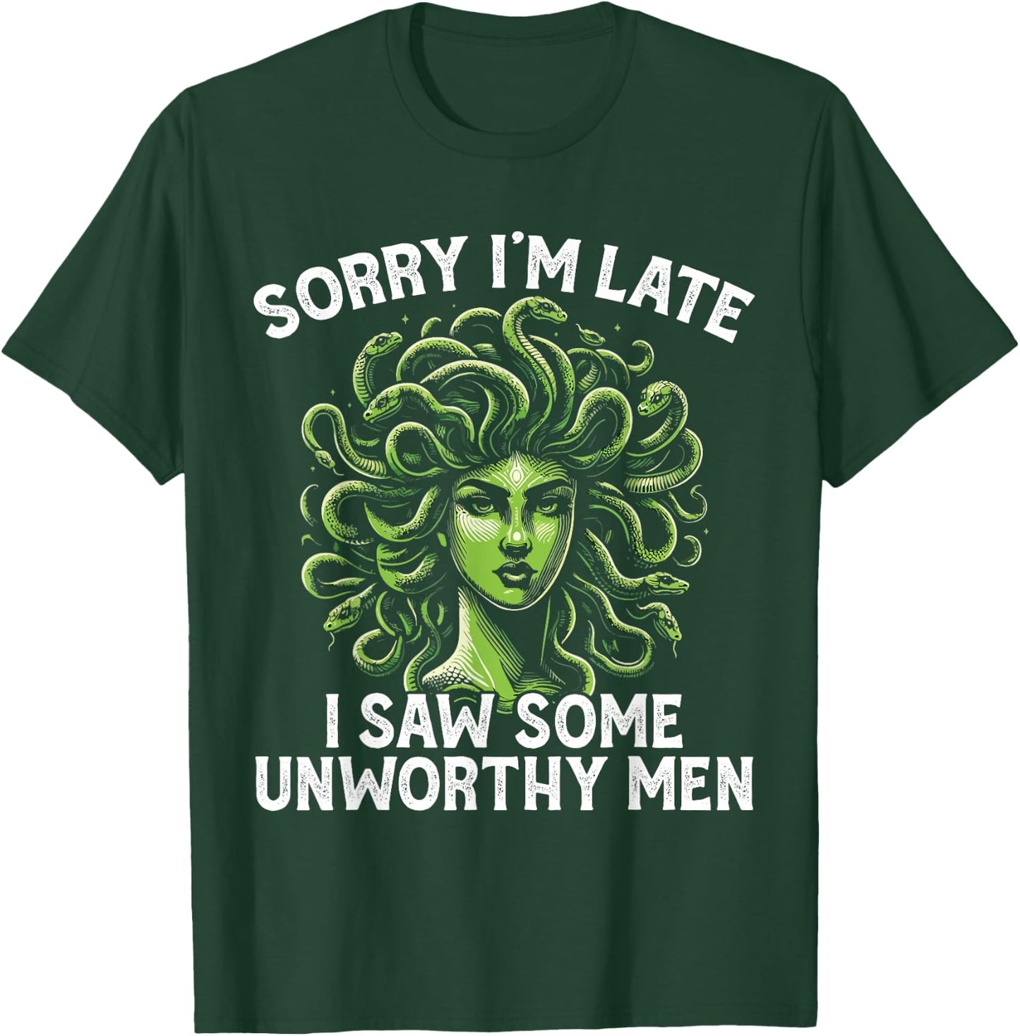 Medusa Greek Mythology I Saw Some Unworthy Men Snake Hair T-Shirt - T-Shirt | Forest