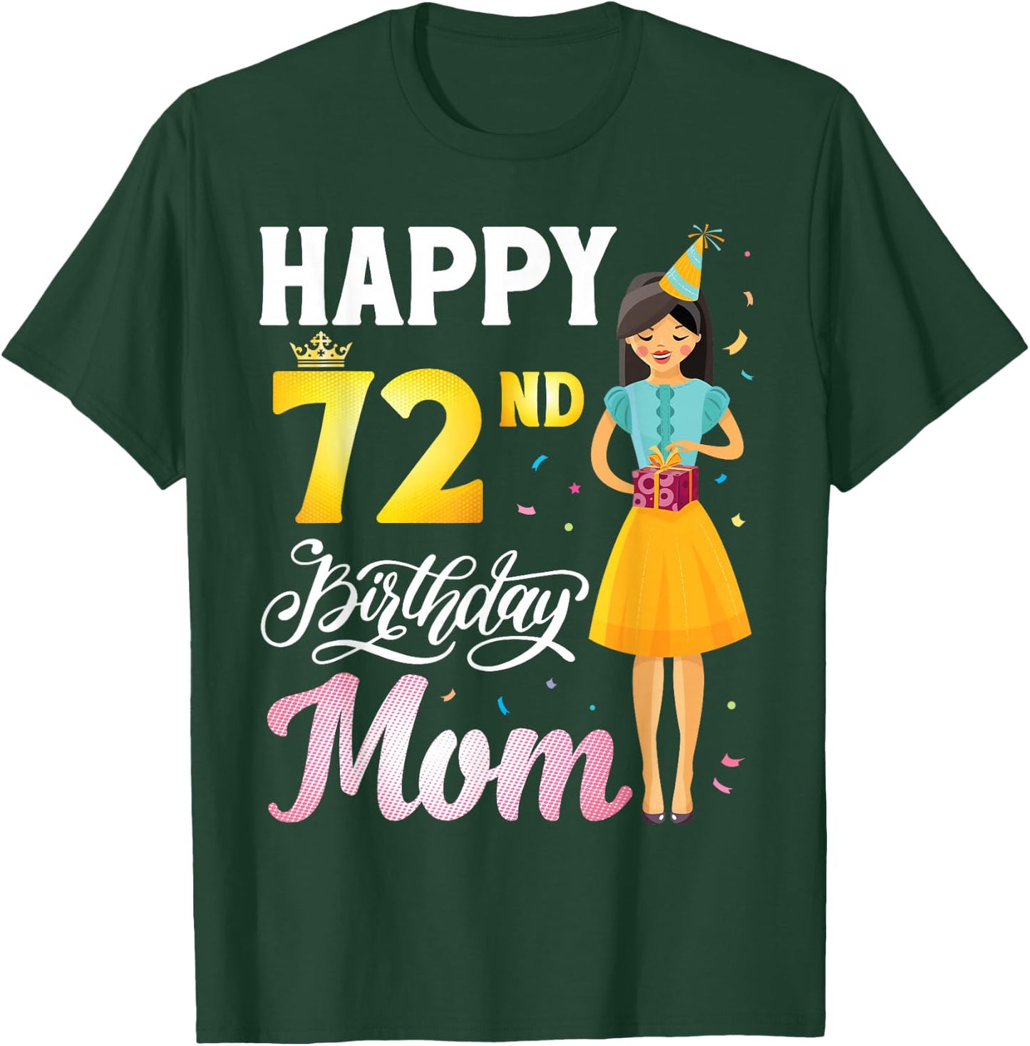 Cute Girl With Present Happy 72nd Birthday Mom Happy Mother T-Shirt - T-Shirt | Forest