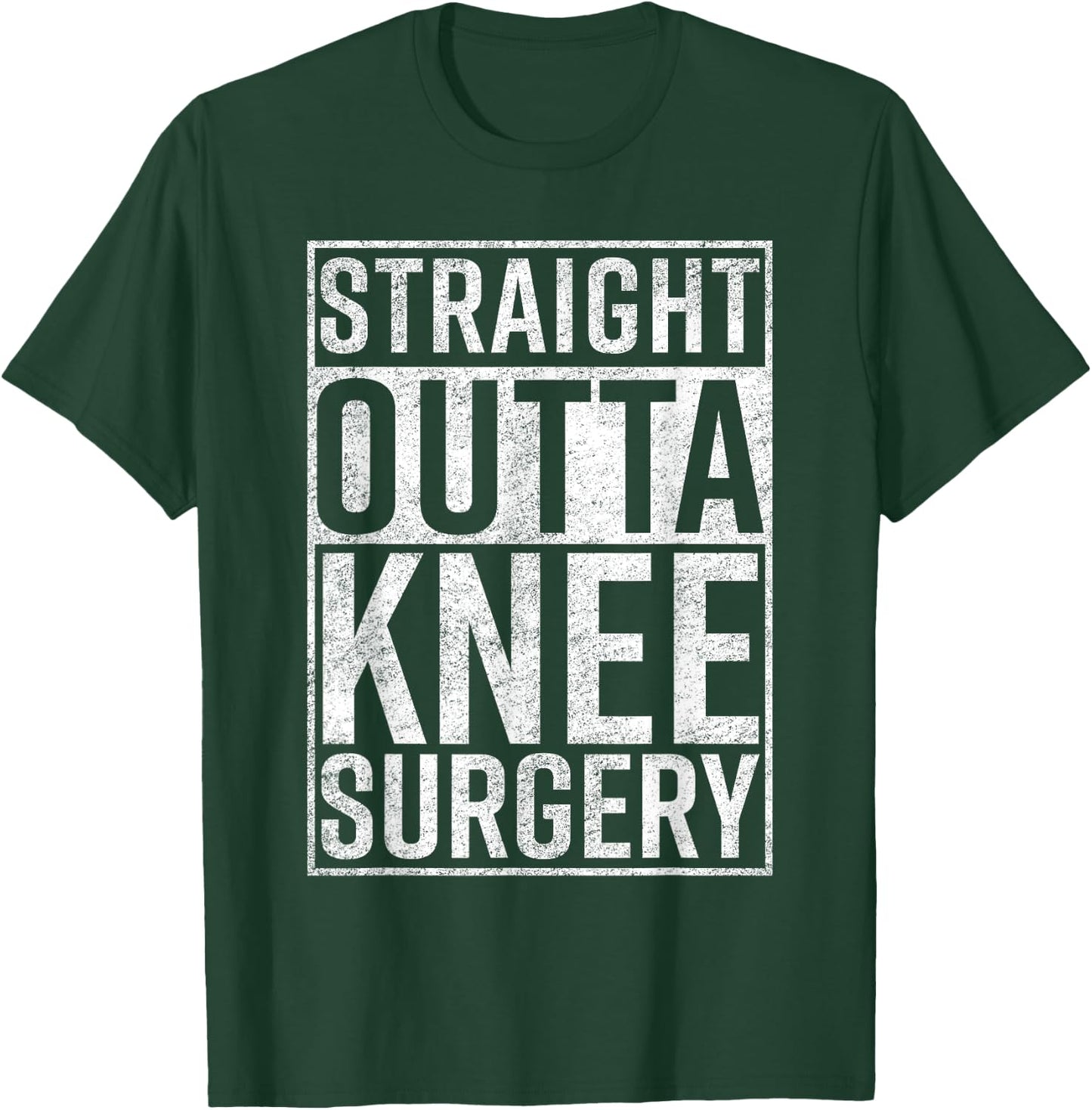 Straight Outta Knee Surgery Funny Get Well Gag Gift T-Shirt - T-Shirt | Forest