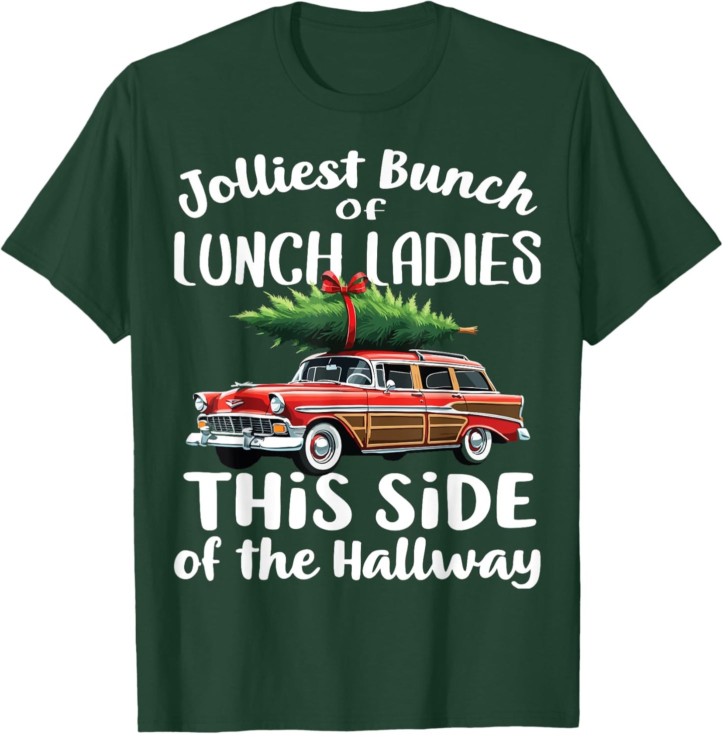 Jolliest Bunch Of Lunch Ladies This Side Of The Hallway T-Shirt - T-Shirt | Forest