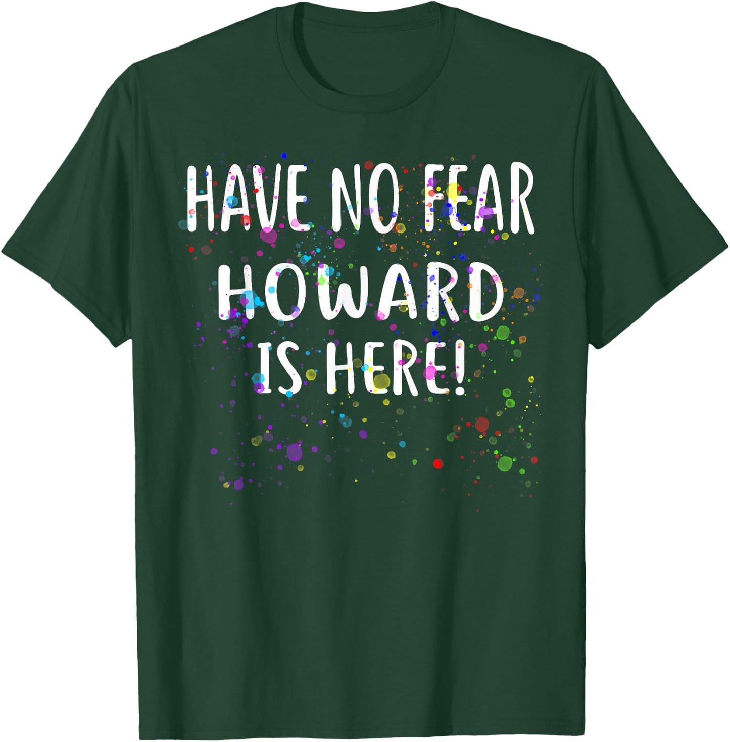 Hab keine Angst HOWARD ist da! Name des T-Shirt - T-Shirt | Forest