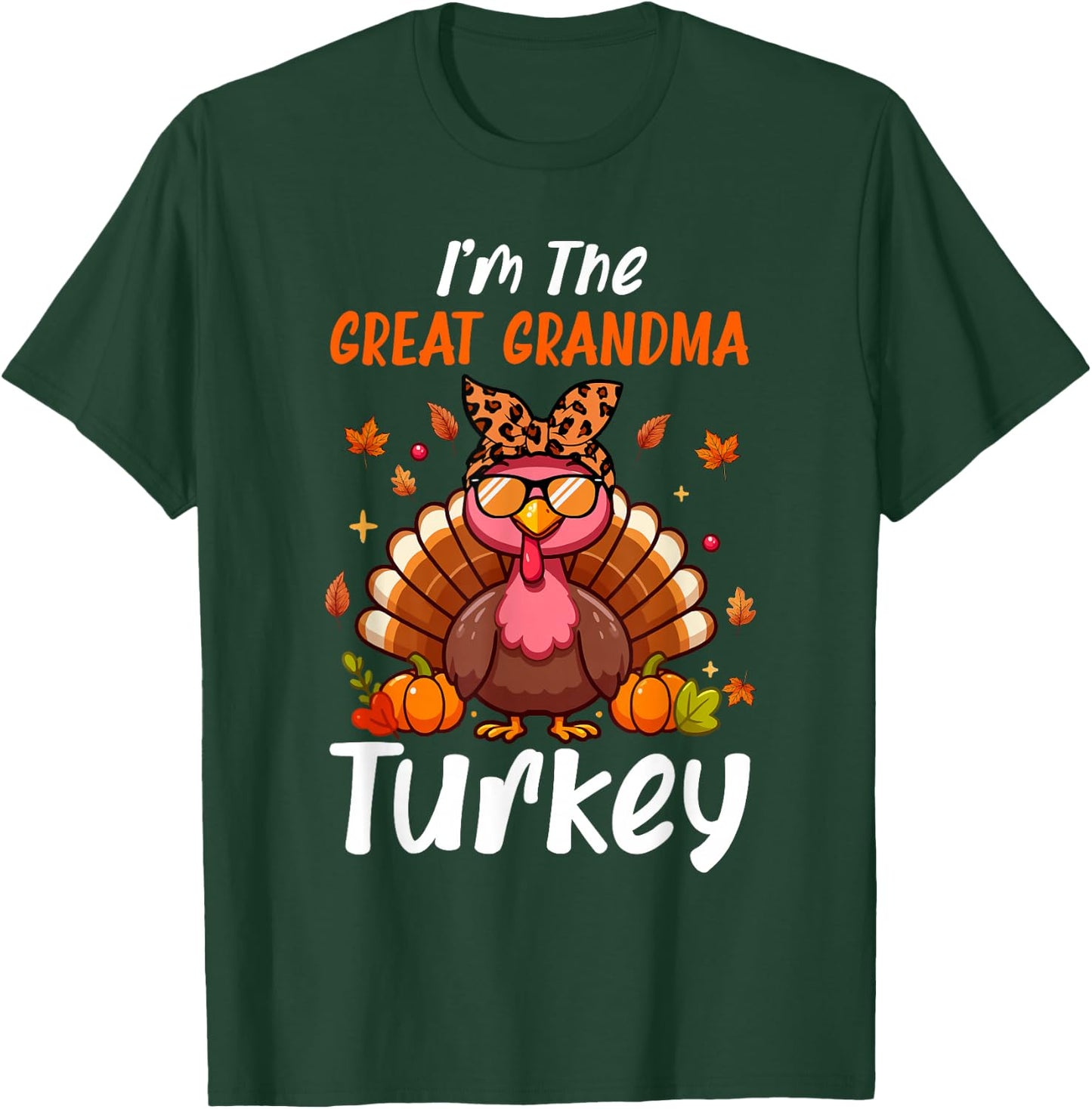 I'm Great Grandma Turkey Thanksgiving Proud Women Family T-Shirt - T-Shirt | Forest